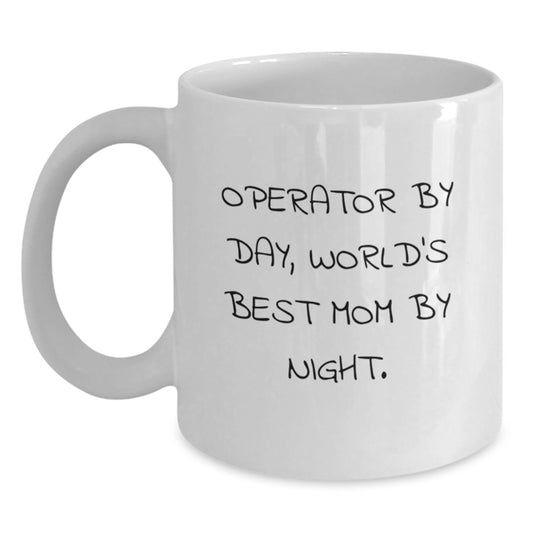 Operator Gifts, Funny Valentine's White Coffee Mug, 'Operator By Day, World's Best Mom By Night.' Quote, Gifts from Family to Operator - Main