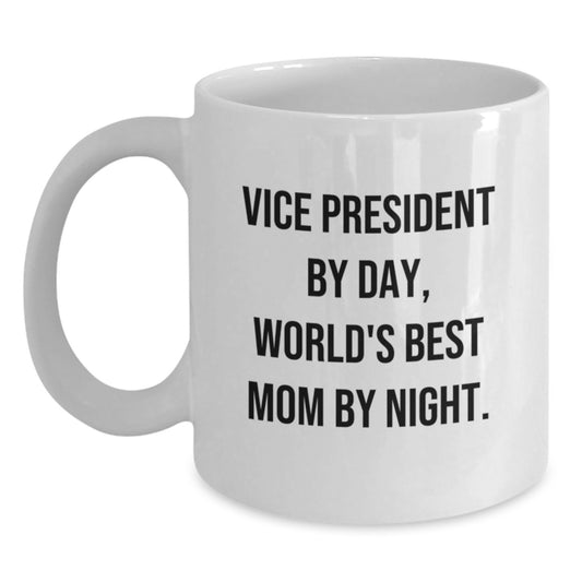 Vice President Gifts, Funny Quote Mom Mug, White Coffee Mug for Graduation, Gifts from Family and Friends, Vice President By Day, World's Best Mom By Night. - Main