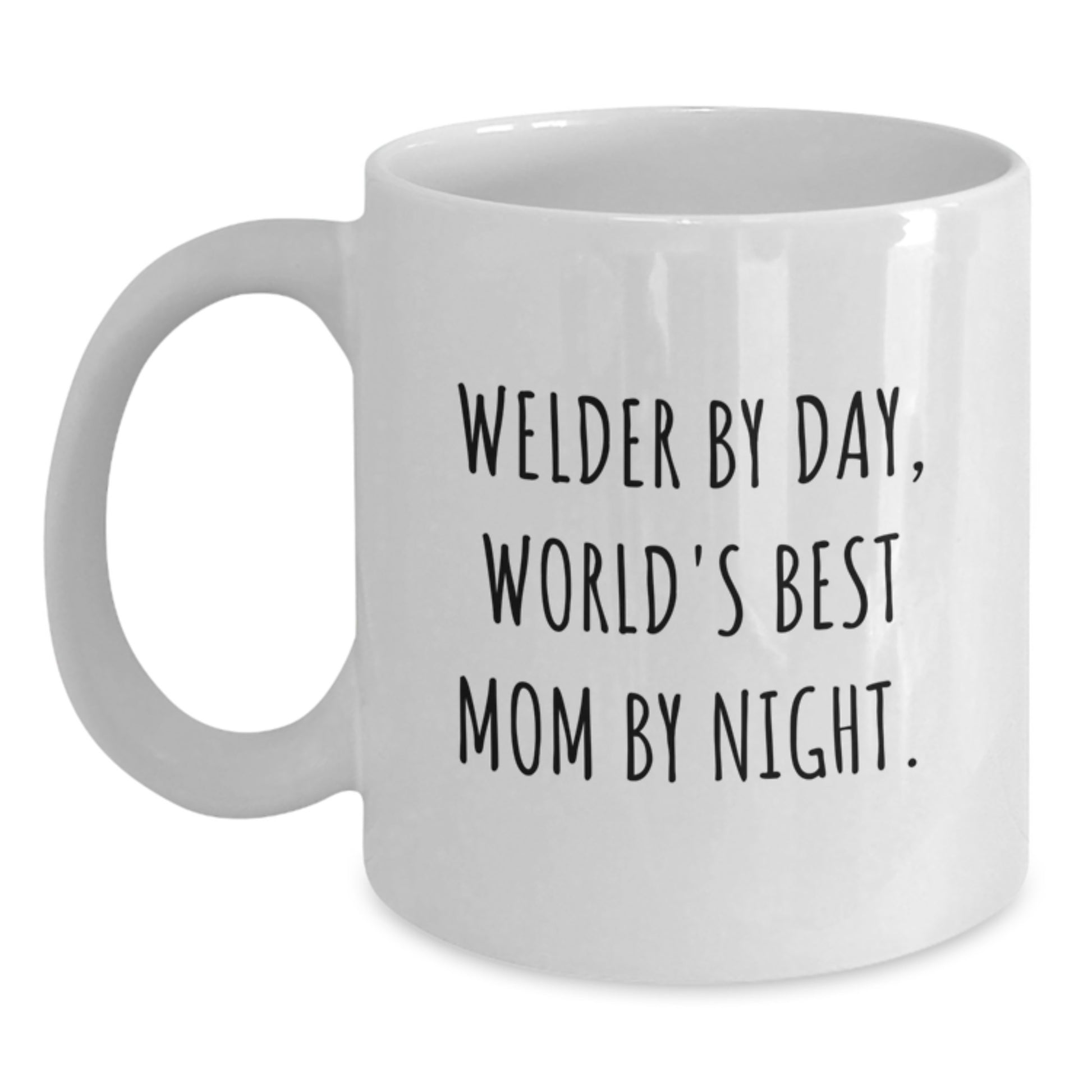 Welder Gifts, Funny Quote White Coffee Mug, Gifts from Mom, for Welder Graduation Unique - Main