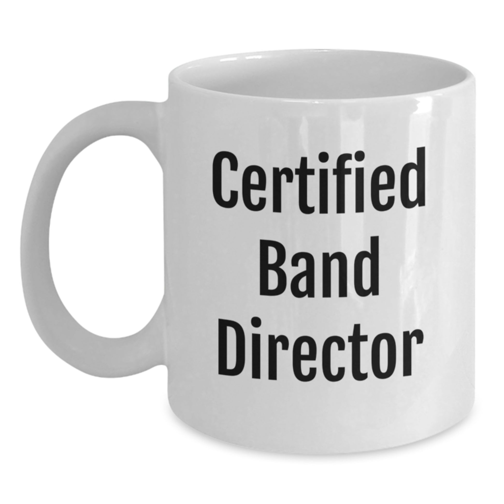 Funny Certified Band Director Unique Gifts from Friends, Christmas Funny White Coffee Mug for Men, Women, Family and Coworkers, Quote: 'This Band Director Life' 11oz or 15oz Ceramic - Main
