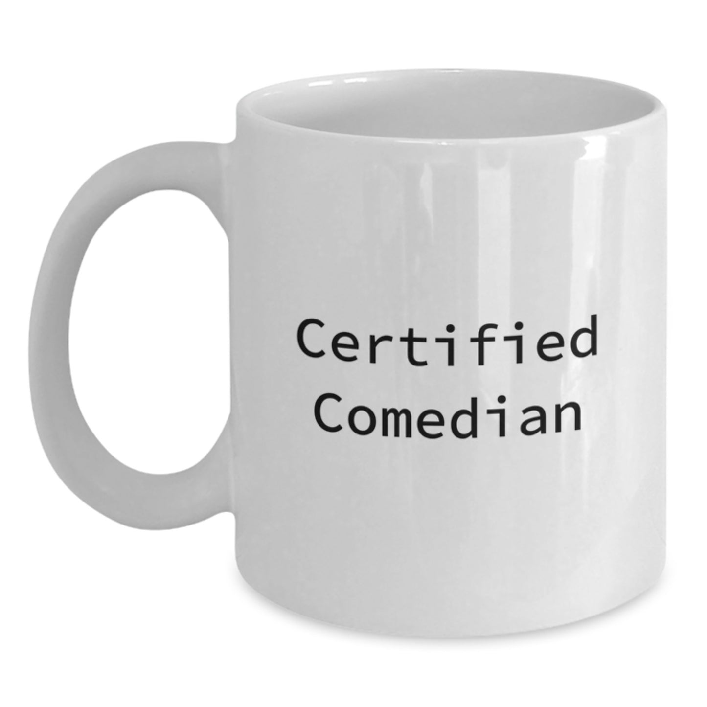 Funny Comedian Gifts from Friends - White Coffee Mug for Birthday, 'Certified Comedian' Quote, 11oz/15oz Ceramic Mug, Microwave and Dishwasher Safe - Main
