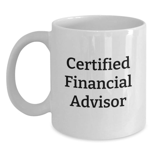 Funny Financial Advisor Gifts from Friends to Graduating Financial Advisors - White Coffee Mug - Main