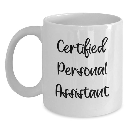 Funny Quotes for Personal Assistant, Unique Gifts from Friends for Valentine's, White Coffee Mug - Main