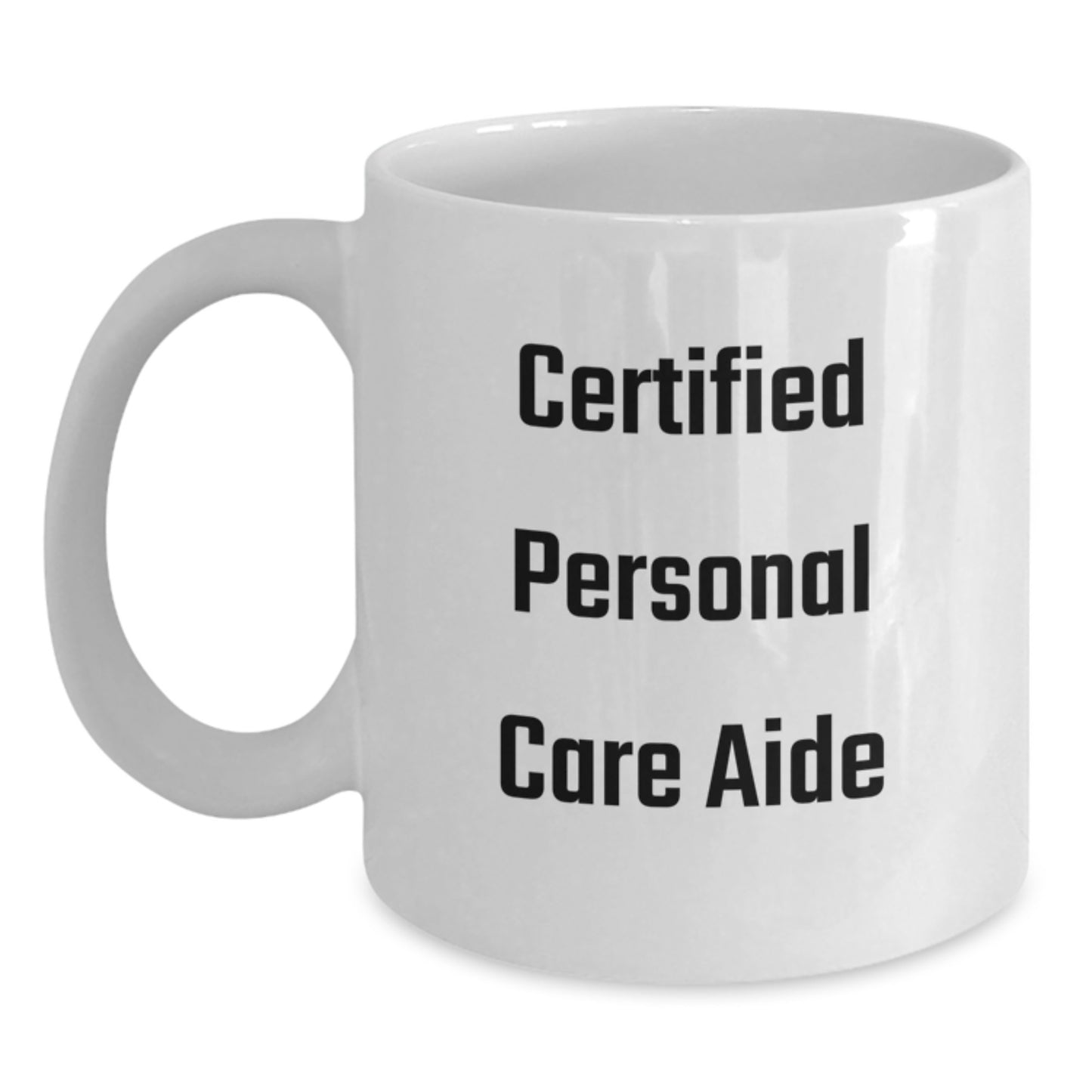 Funny Personal Care Aide Gifts from Men to Women, Certified Caregiver White Coffee Mug, Christmas Unique Gifts - Main
