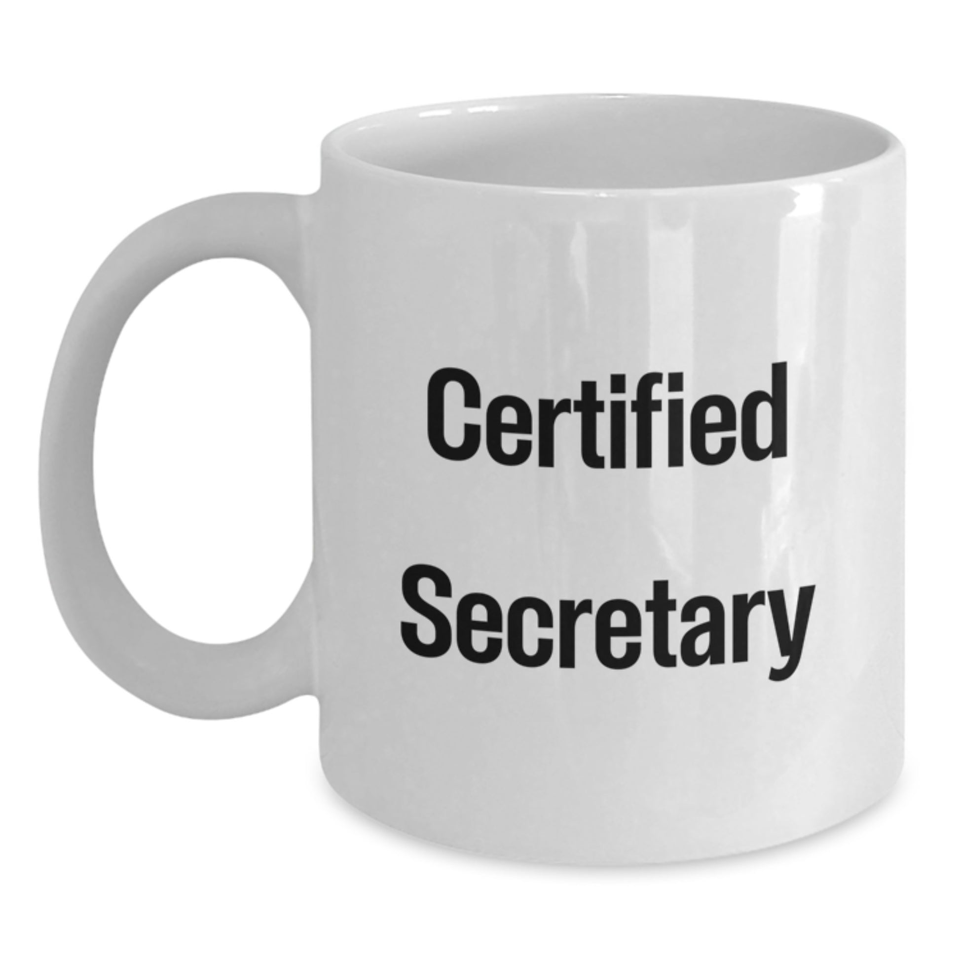 Funny Secretary Quotes White Coffee Mug Gifts from Friends for Birthday, 11oz or 15oz, Ceramic, Microwave and Dishwasher Safe - Main