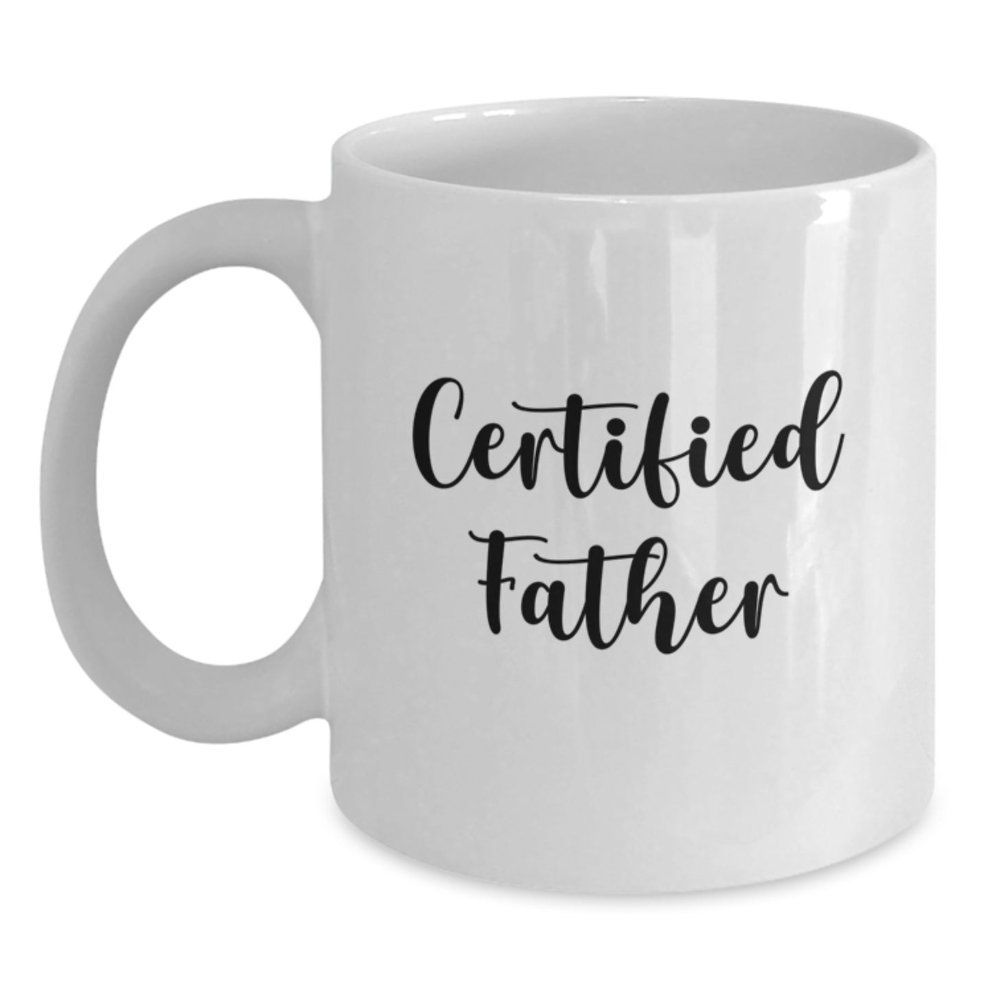Funny Father Day Gifts from Men to Fathers - White Ceramic Coffee Mug with Quote 'Certified Father' for Birthday Celebrations - Main