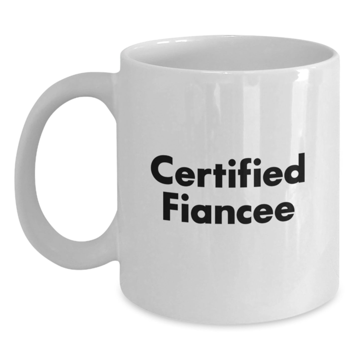 Funny I'm a Certified Fiancee Gifts from Men to Fiancee White Coffee Mug for Christmas Unique Gifts - Main