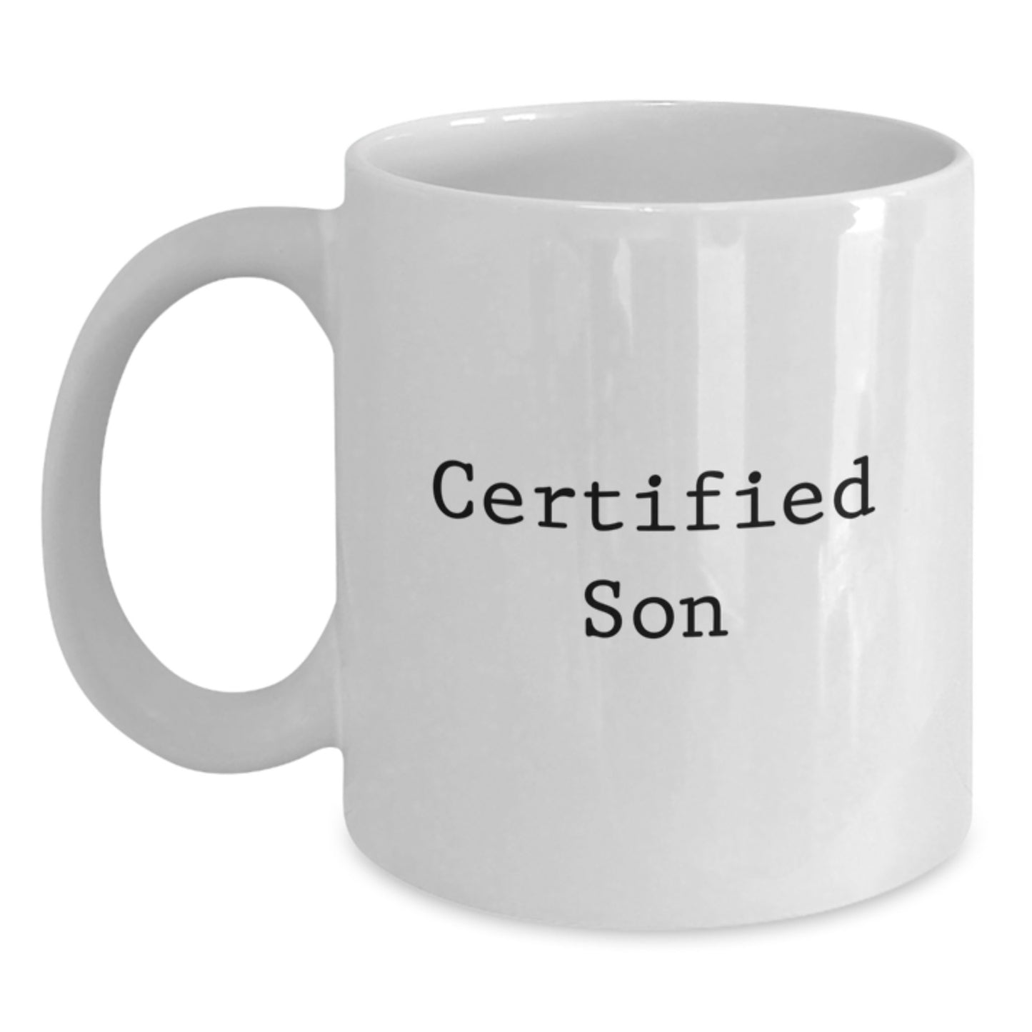 Funny Christmas Unique Gifts for Son - Certified Son White Coffee Mug, 11oz or 15oz Capacity, White Ceramic Mug for Daughter, Son's Birthday Unique Gift from Family - Main