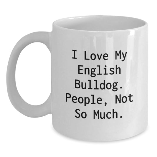 Funny English Bulldog Gifts from Family and Friends, Unique White Coffee Mug for Valentine's - Main