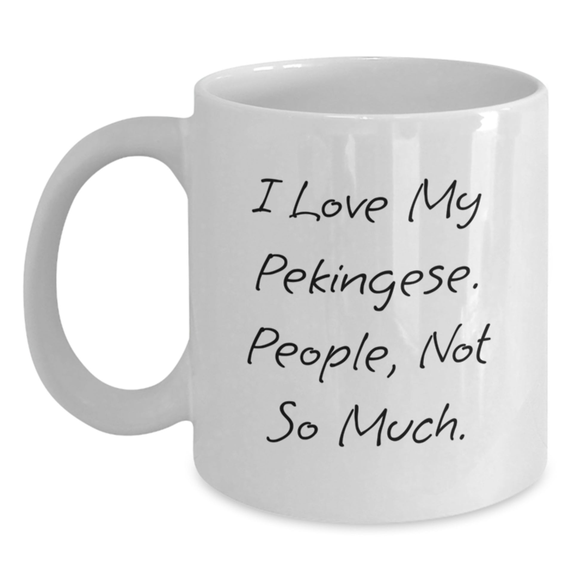 Pekingese Dog Lovers' Humorous White Coffee Mugs, Gifts for Pekingese Dog Owners from Friends, Family, and Coworkers for Graduation - Main