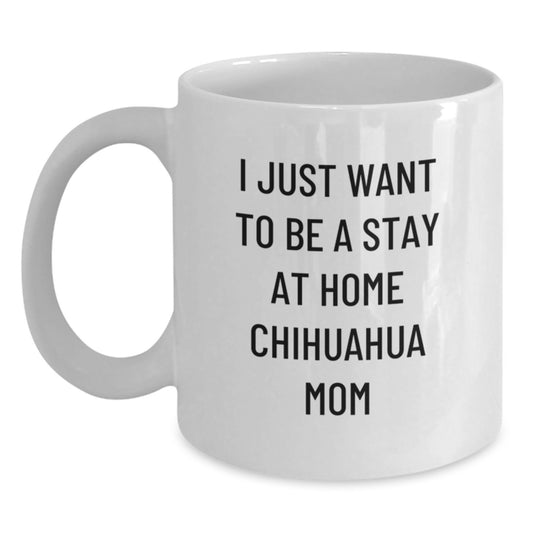 Funny Chihuahua Mom Quote White Coffee Mugs for Christmas Unique Gifts from Family Friends to Chihuahua Dog Lovers - Main