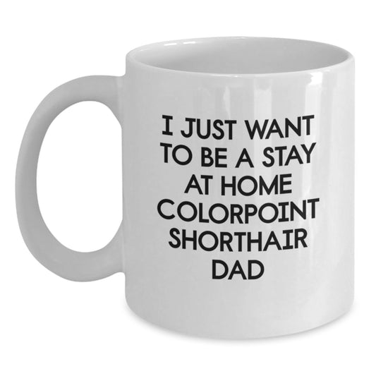 Funny Colorpoint Shorthair Cat Gifts for Dad - Unique White Coffee Mug - White Christmas Unique Gifts from Men to Family - Main