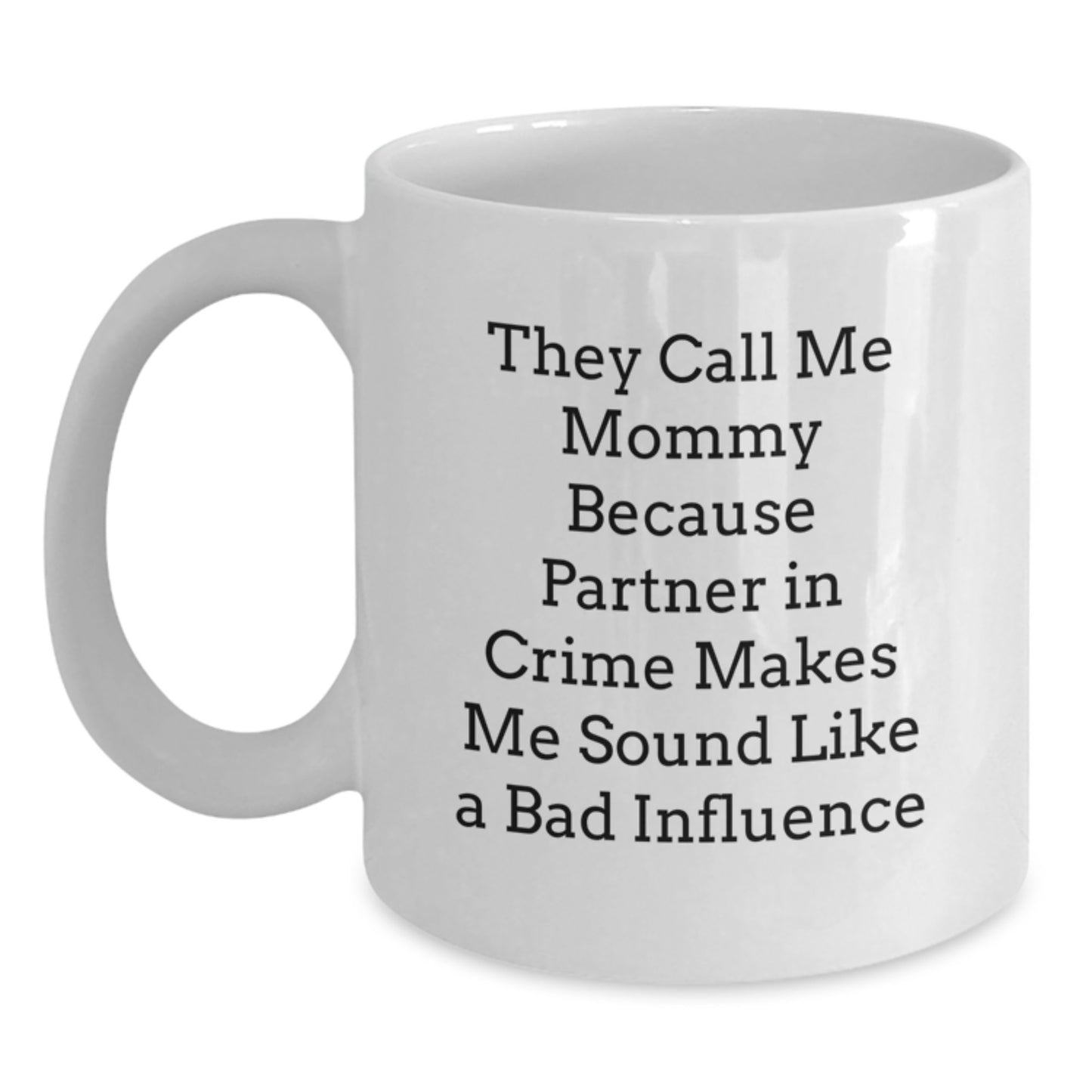 Funny Mommy Gifts from Men to Mommy on Valentine's White Coffee Mug - Main