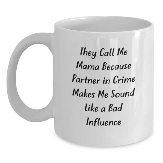 Funny Mama Gifts from Men to Women Christmas Unique Mug White - They Call Me Mama Partner In Crime - Main