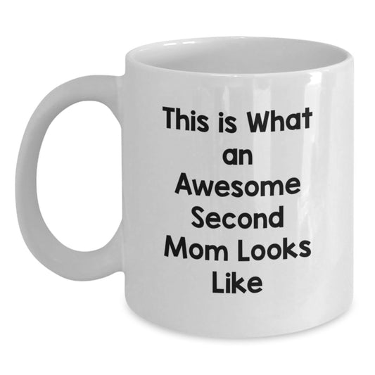 Funny Second Mom Gifts from Men Christmas Unique Gifts for Second Mom - This Is What An Awesome Second Mom Looks Like White Coffee Mug - Main
