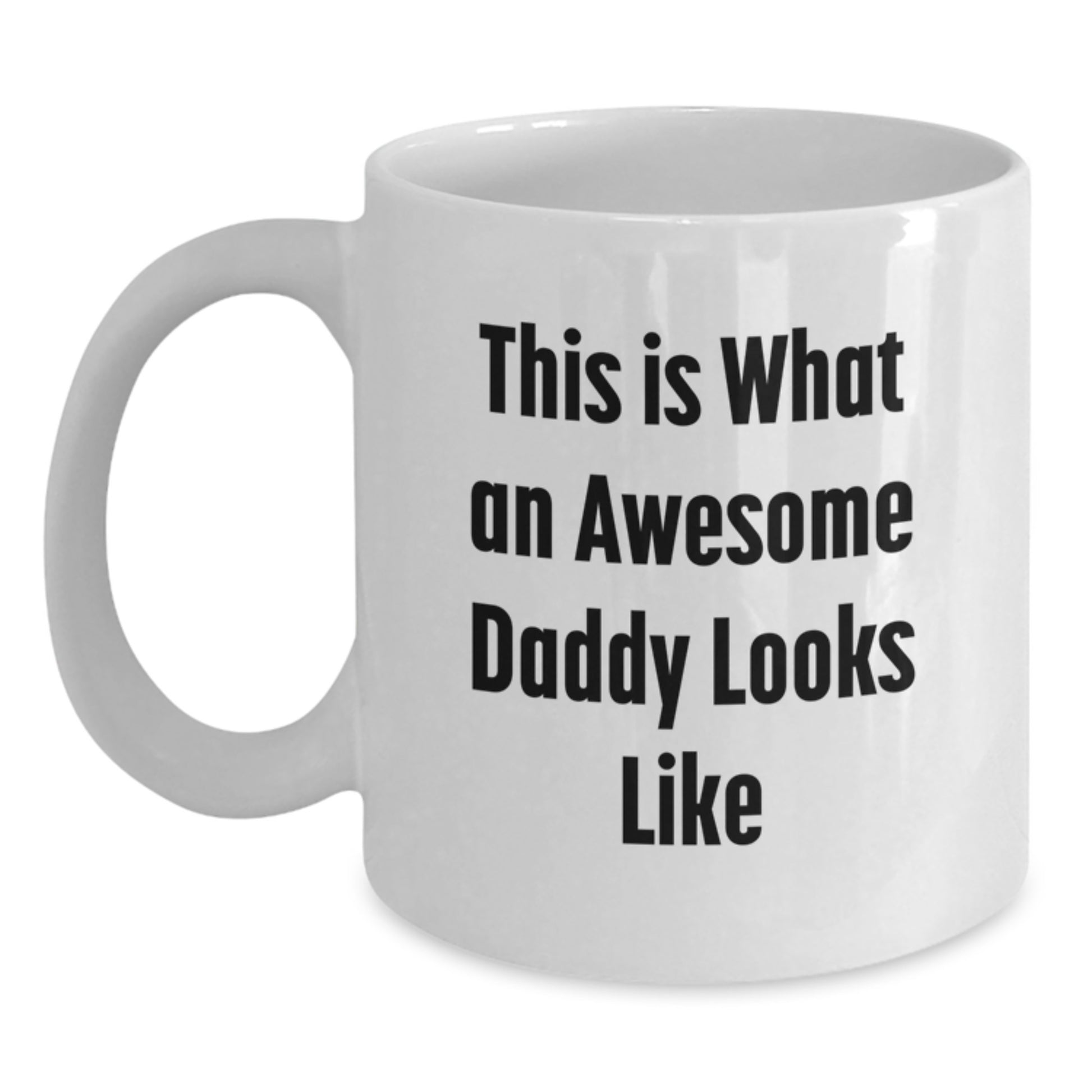 Funny Dad Gifts from Men to Men This Is What An Awesome Daddy Looks Like White Coffee Mug Christmas Unique Ideas - Main