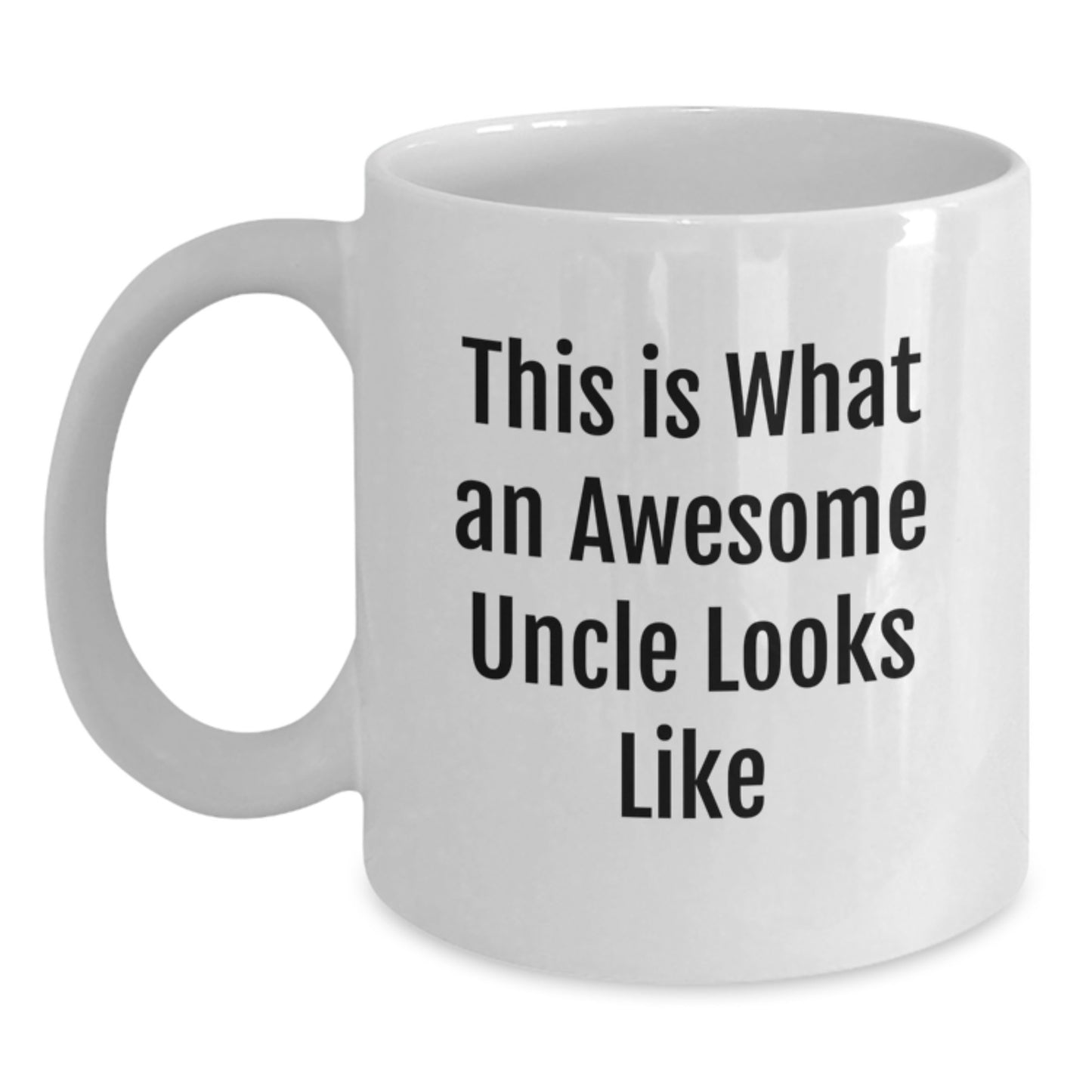 Funny Uncle Gifts from Men for Graduation Unique Uncle White Coffee Mug, This Is What An Awesome Uncle Looks Like - Main