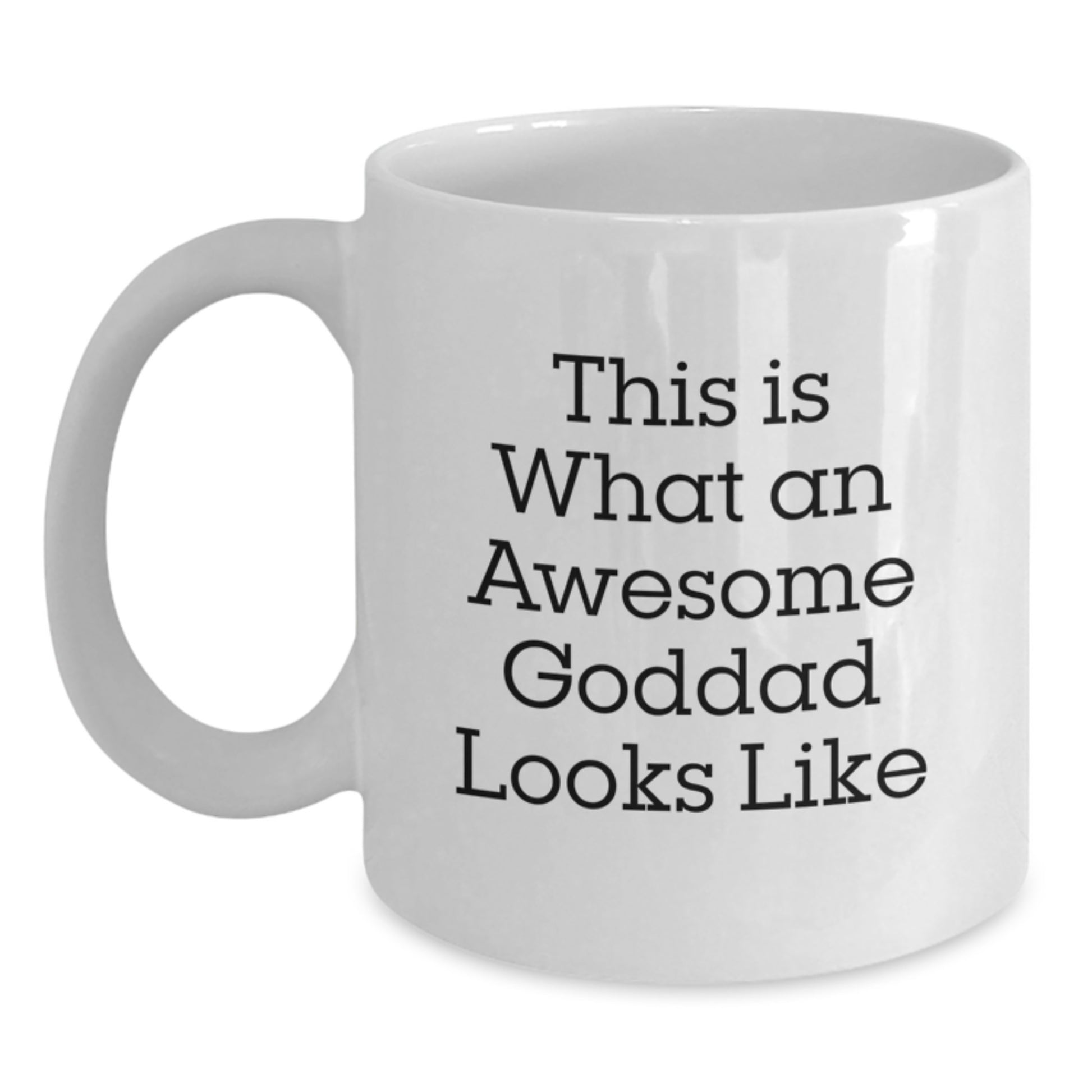 Funny Goddad Gifts from Men to Awesome Goddads on Graduation Unique Gifts, 'This Is What An Awesome Goddad Looks Like' White Coffee Mug - Main