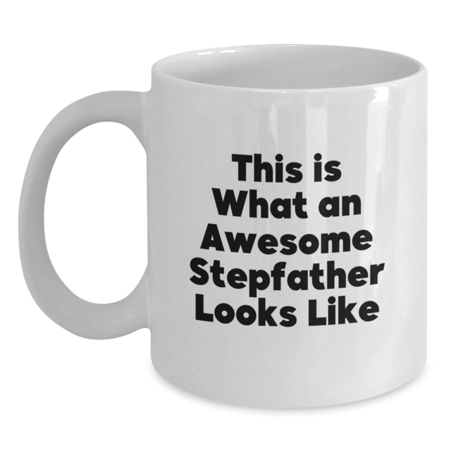 Funny Stepfather Gifts, This Is What An Awesome Stepfather Looks Like, White Coffee Mug for Graduation, Gifts from Men to Stepfather, Perfect for Family - Main