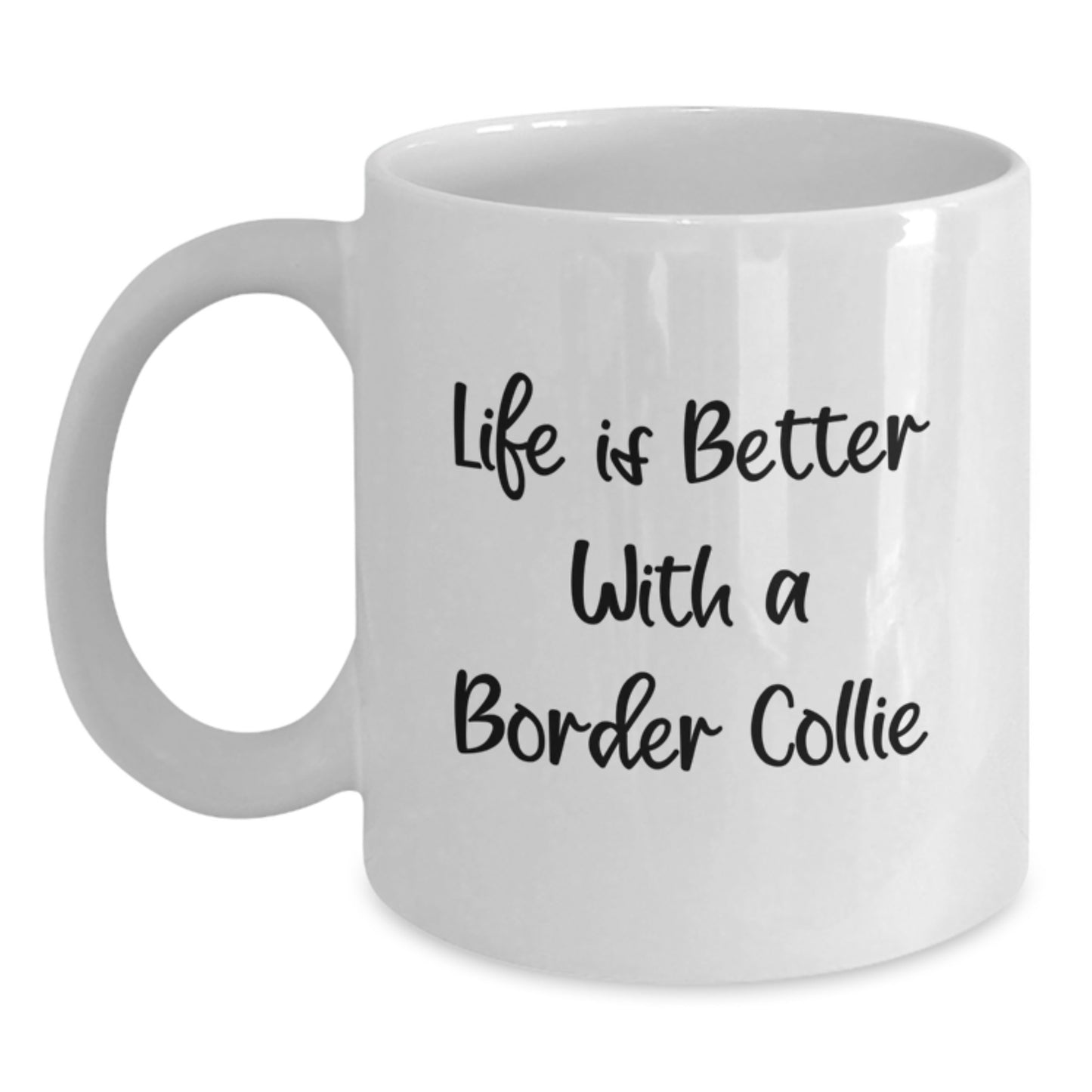 Funny Life Is Better With A Border Collie Gifts for Him Her Friends Family White Coffee Mug - Main