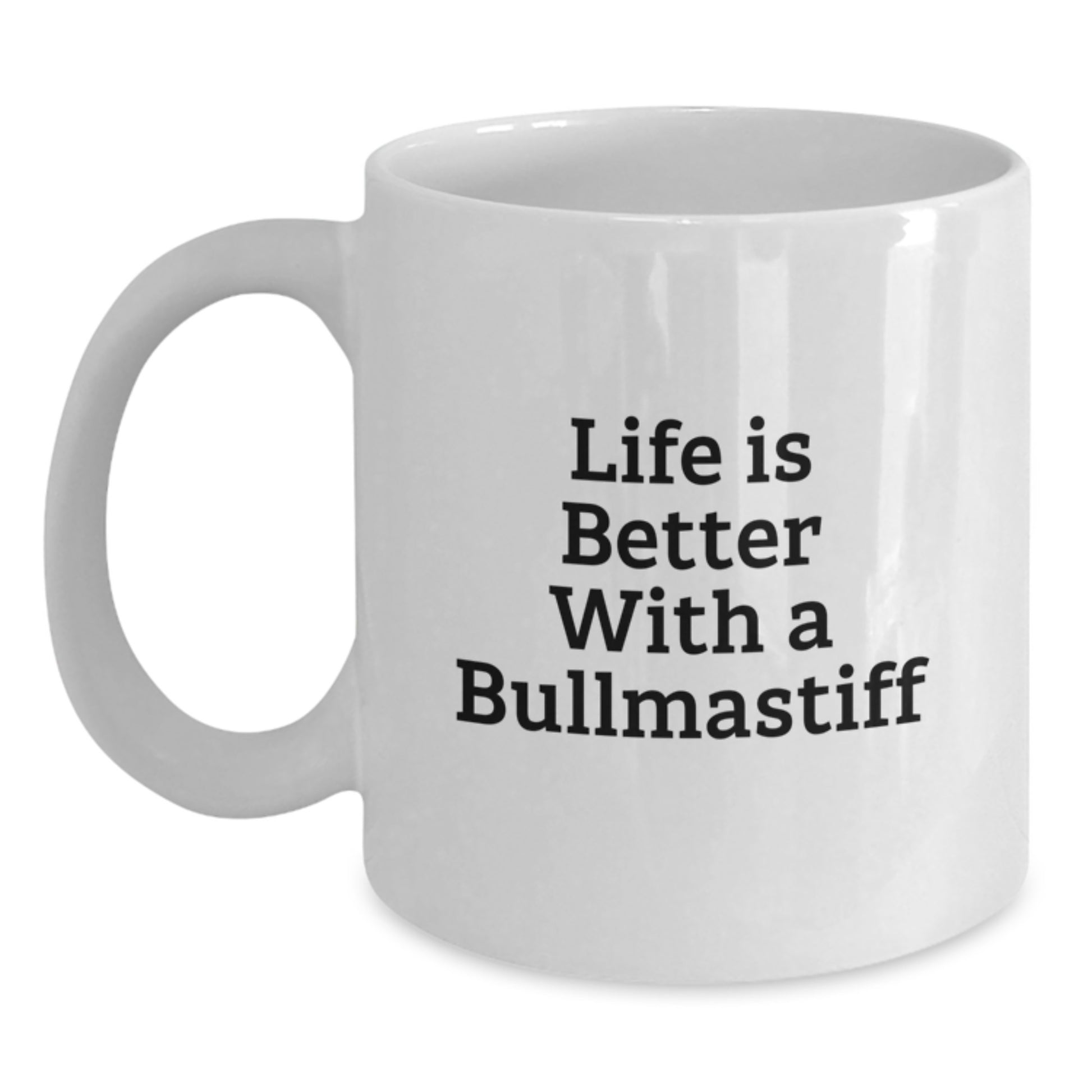 Funny Bullmastiff Dog Gifts from Family for Men, Life Is Better With A Bullmastiff, White Coffee Mug, Graduation Unique Gifts - Main