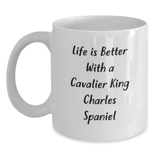 Funny Cavalier King Charles Spaniel Dog Gifts from Friends for Graduation Unique White Coffee Mugs - Life Is Better With A Cavalier King Charles Spaniel, Gifts for Men, Women, Coworkers, Family - Main