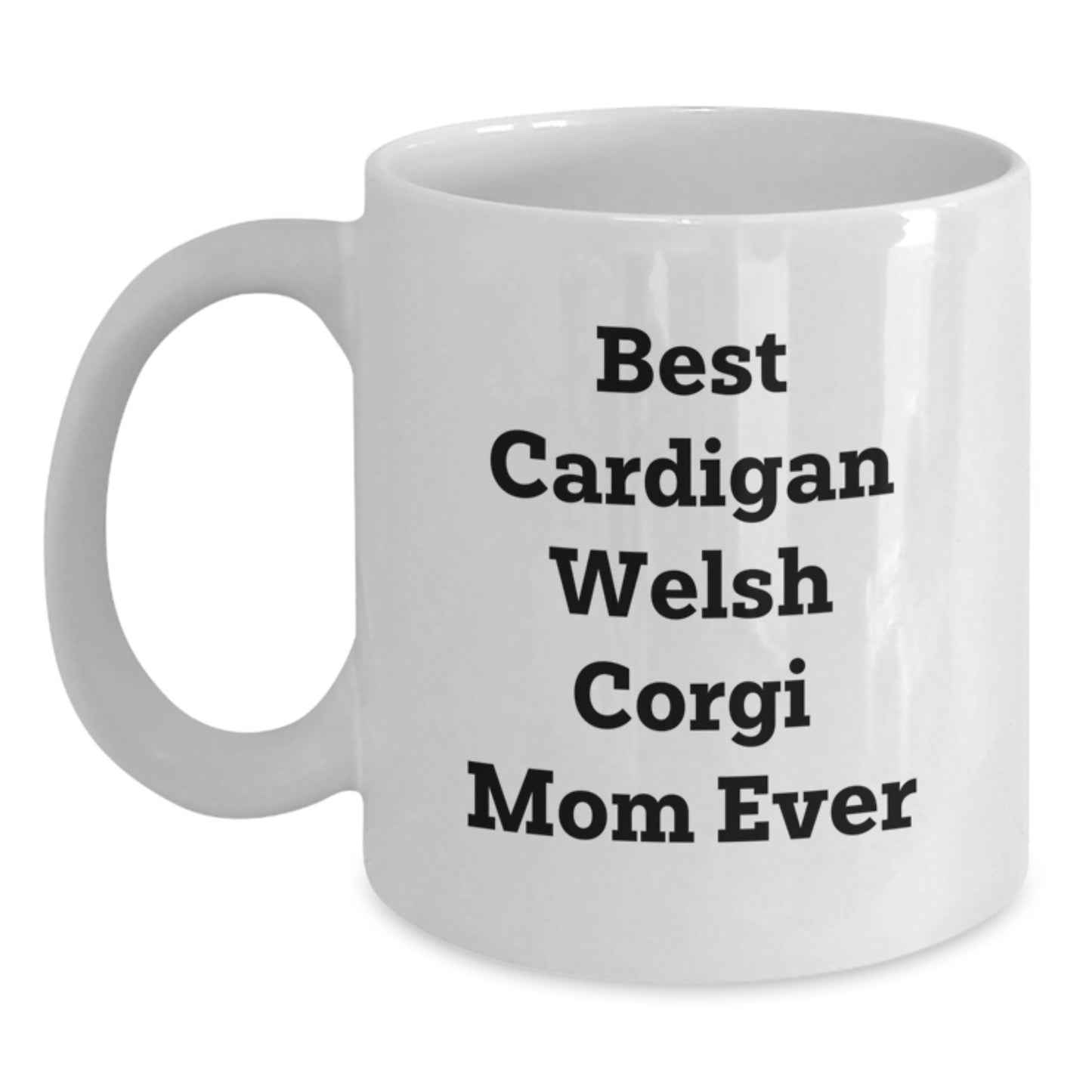 Funny Cardigan Welsh Corgi Mom Ever Gifts for Cardigan Welsh Corgi Dog Lovers - White Coffee Mug, Valentine's Unique - Main
