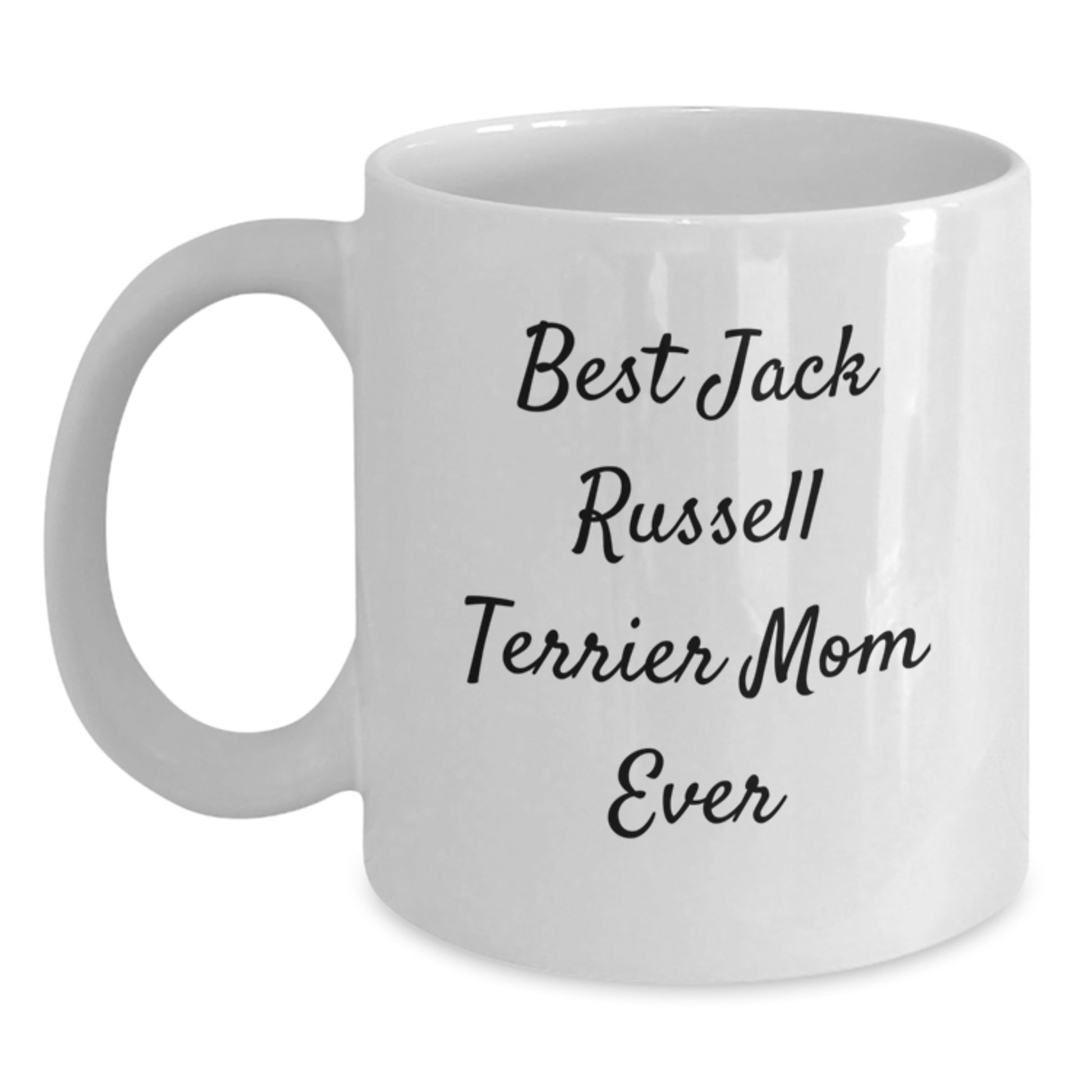 Funny Jack Russell Terrier Dog Quotes Gifts from Men to Best Jack Russell Terrier Mom Ever on Valentine's Unique White Coffee Mug - Main