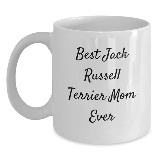Funny Jack Russell Terrier Dog Quotes Gifts from Men to Best Jack Russell Terrier Mom Ever on Valentine's Unique White Coffee Mug - Main