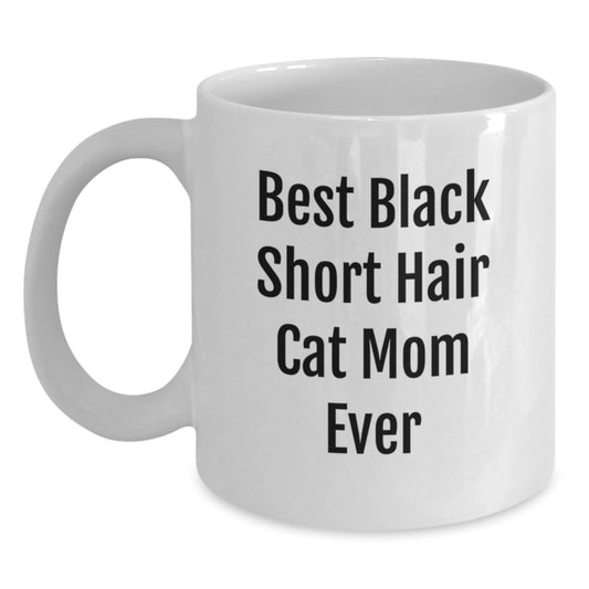 Black Short Hair Cat Mom Funny White Coffee Mug Gifts from Friends for Birthday - Main