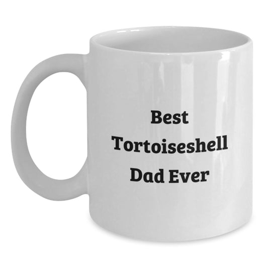 Funny Tortoiseshell Cat Gifts for Men Funny White Coffee Mug Best Tortoiseshell Dad Ever, Gifts from Men to Men, for Tortoiseshell Cat Lovers on Birthday, White Mug - Main