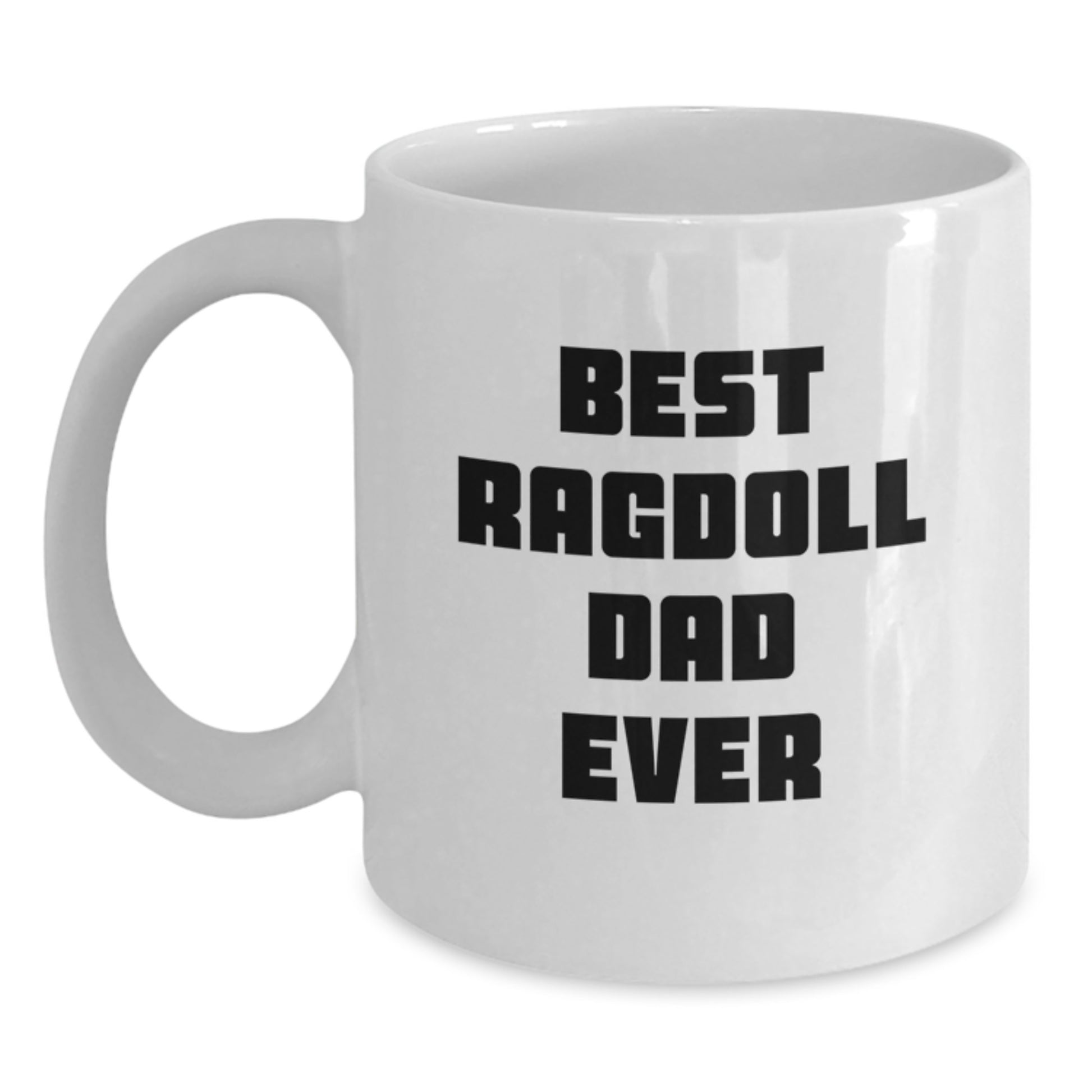 Ragdoll Cat Lovers' Funny Coffee Mug, Best Dad Ever Gift for Birthday, White 11oz or 15oz Ceramic Mug from Friends or Family - Main