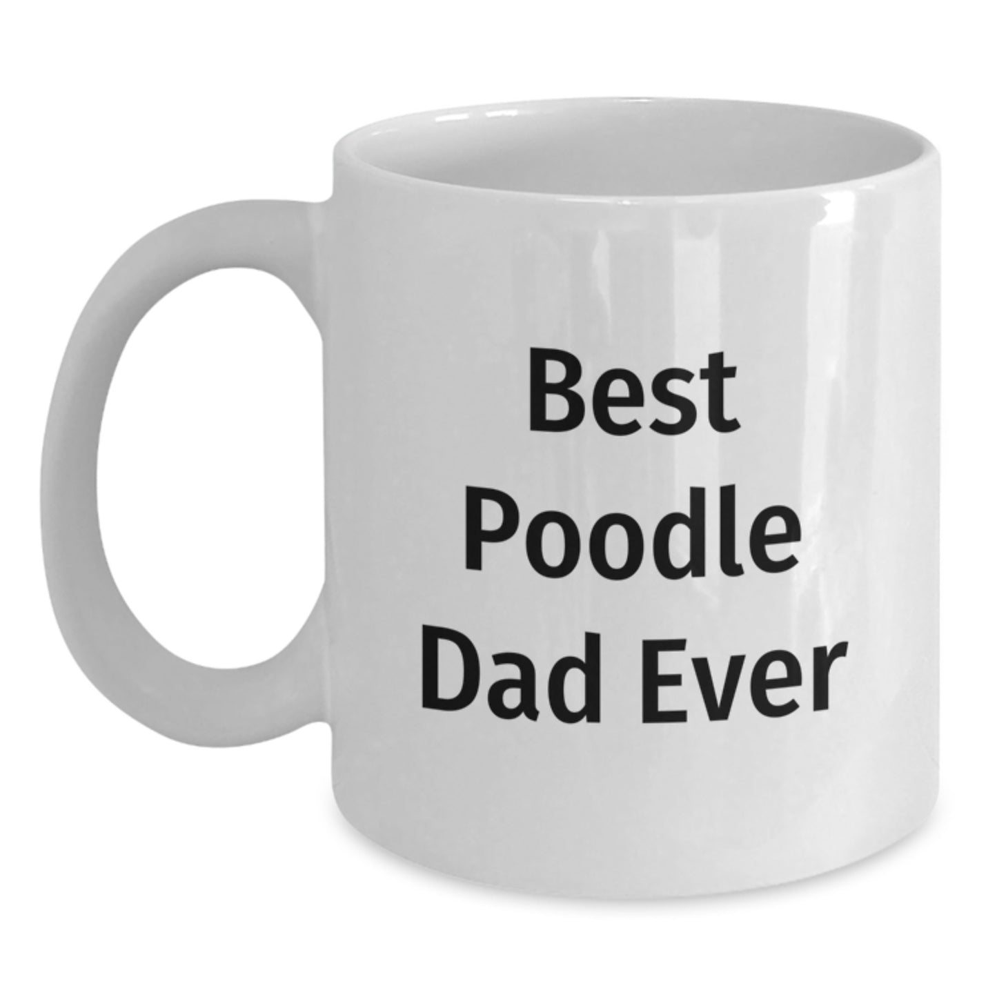 Funny Poodle Dog Gifts for Dad, White Coffee Mug, Best Poodle Dad Ever, Graduation Unique Gifts from Mom, Gifts for Poodle Dog Lovers - Main