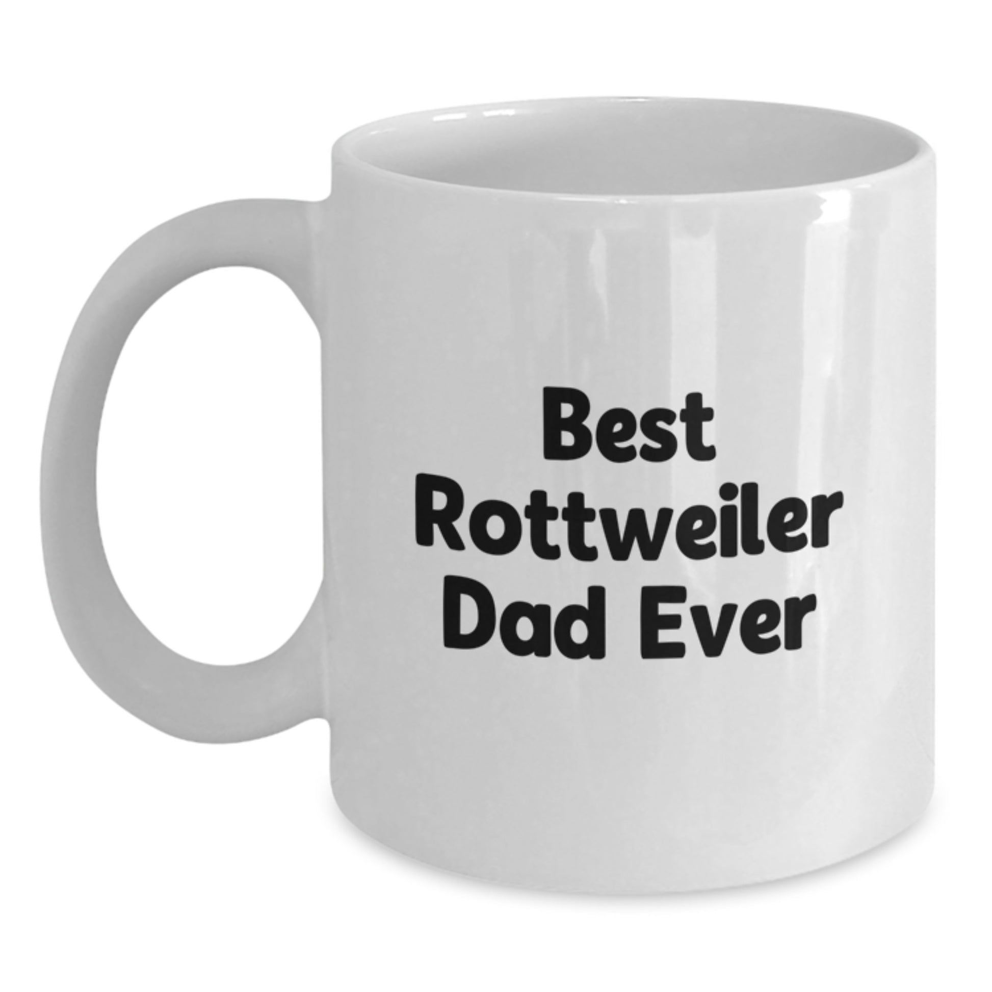 Funny Rottweiler Dog Gifts for Men - Best Dad Ever White Coffee Mug, Birthday Unique Gifts from Men to Rottweiler Dog Enthusiasts - Main