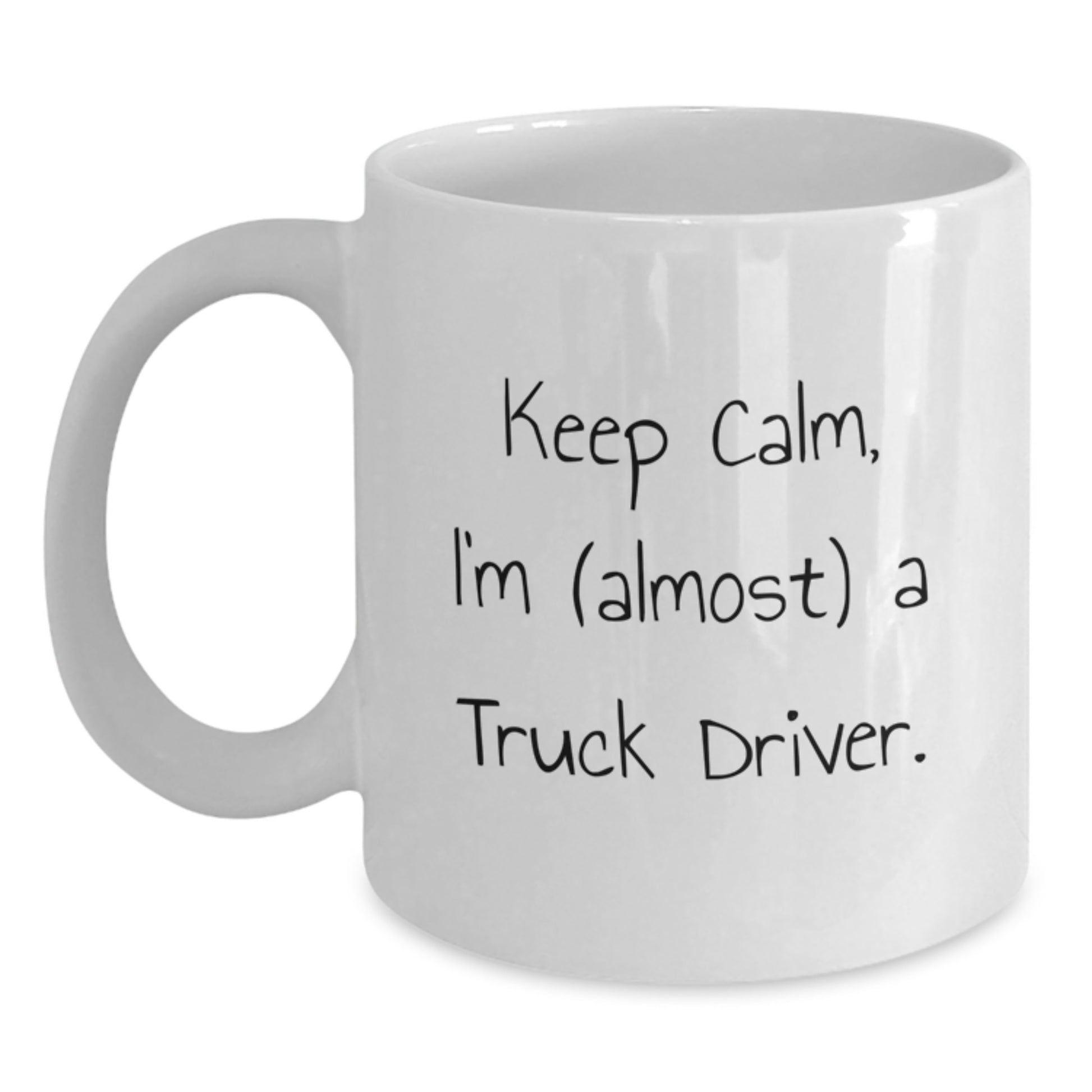 Funny Truck Driver Gifts for Men from Friends on Christmas - White Coffee Mug, 11oz or 15oz, Keep Calm I'm (almost) A Truck Driver. - Main