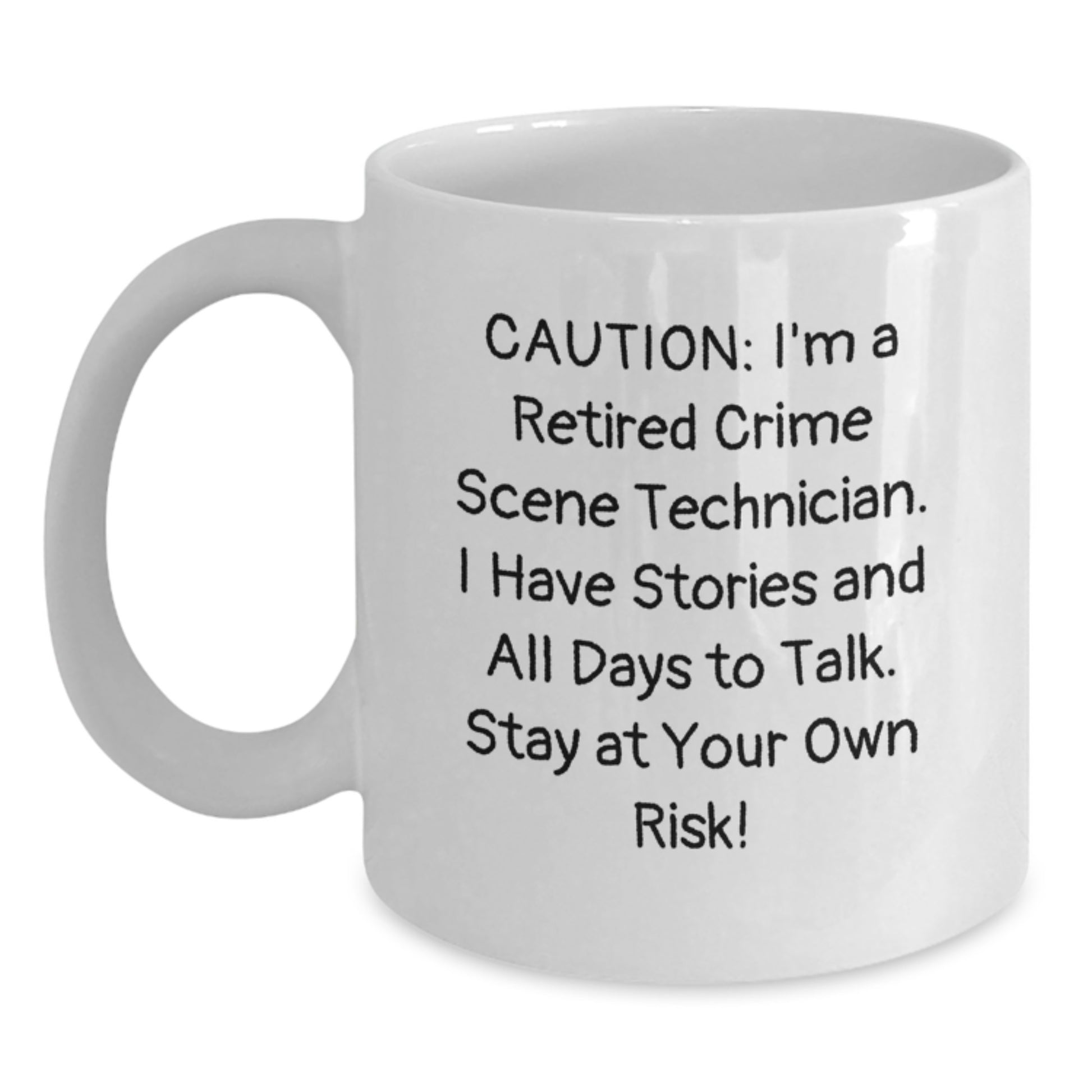 Crime Scene Technician Christmas Unique Gifts, Funny Coffee Mug for Men, White Ceramic Mug with 'Caution: I'm A Retired Crime Scene Technician...' - Main