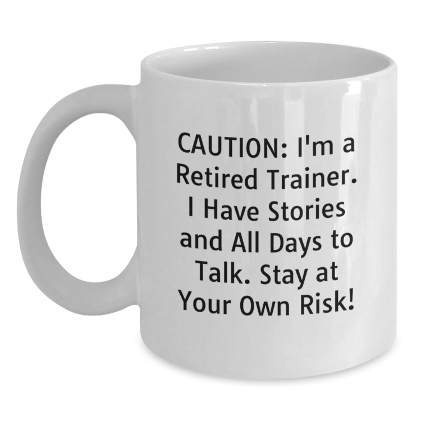 Funny Trainer Gifts from Friends, Unique Graduation White Coffee Mug with Caution Quote, 11oz or 15oz Ceramic - Main