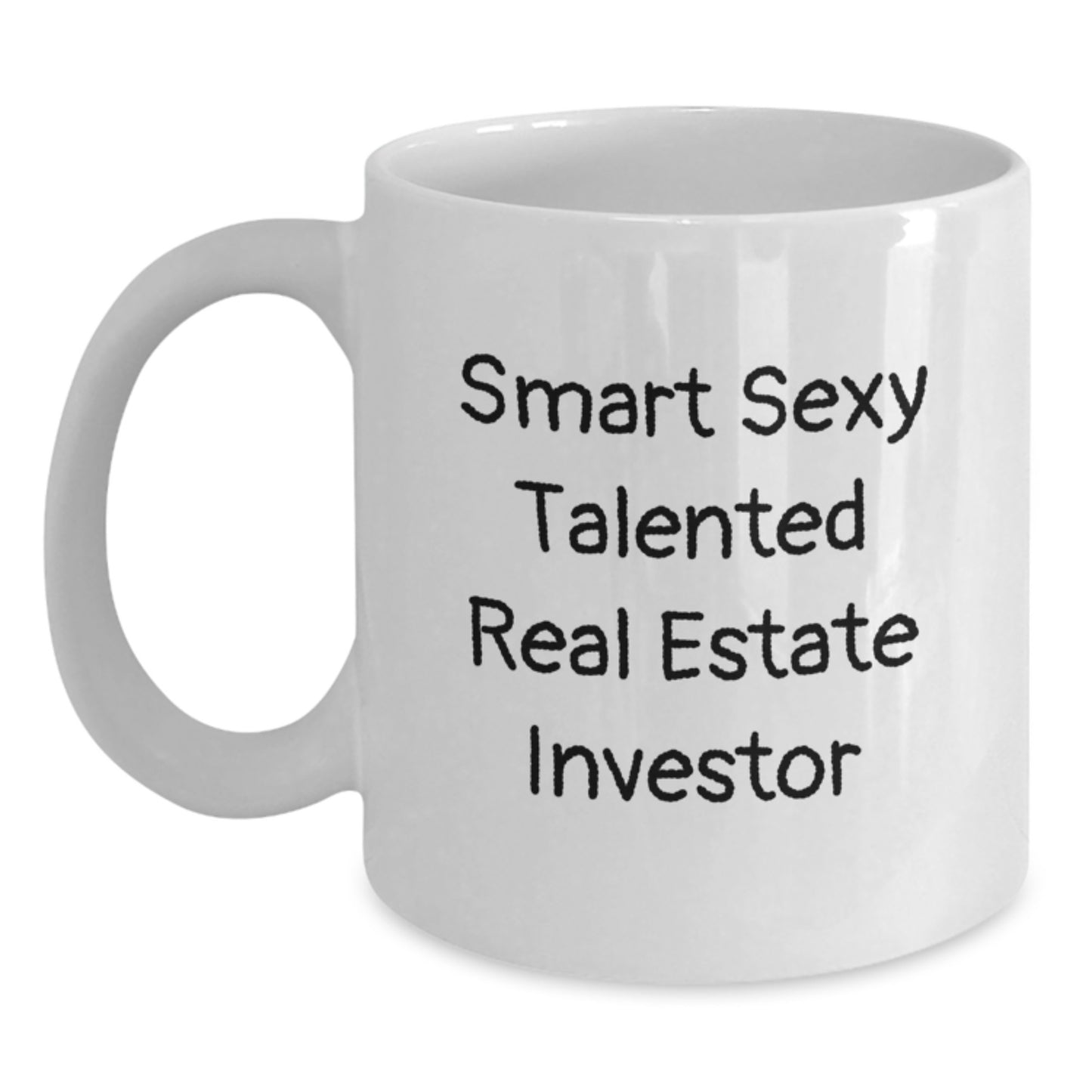 Funny Real Estate Investor Gifts from Friends - White Coffee Mug for Graduation - 'Smart Sexy Talented' Quote - Main