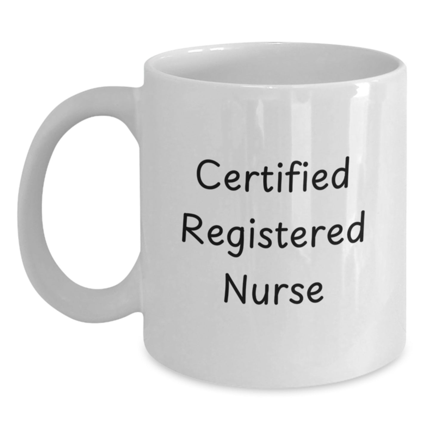 Funny Quote Gifts from Friends to Registered Nurse on Birthday - White Coffee Mug, 11oz or 15oz, Ceramic, Microwave and Dishwasher Safe - Main