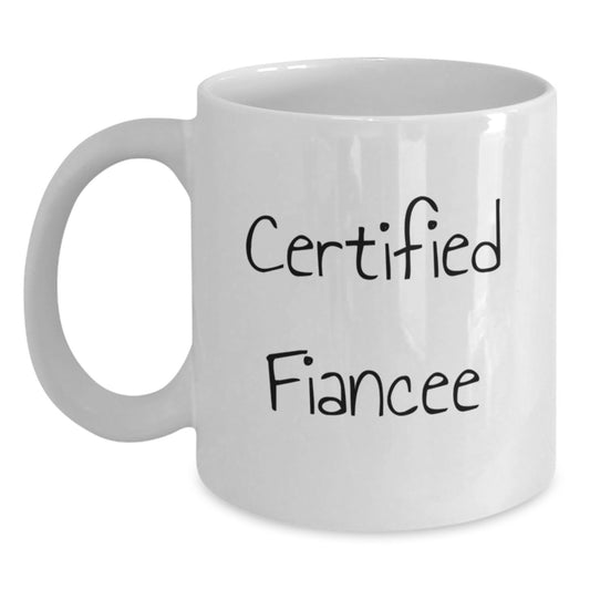 Funny Fiancee Gifts from Men for Christmas Unique Mugs, Certified Fiancee Quote, White Coffee Mug, 11oz or 15oz Capacity - Main