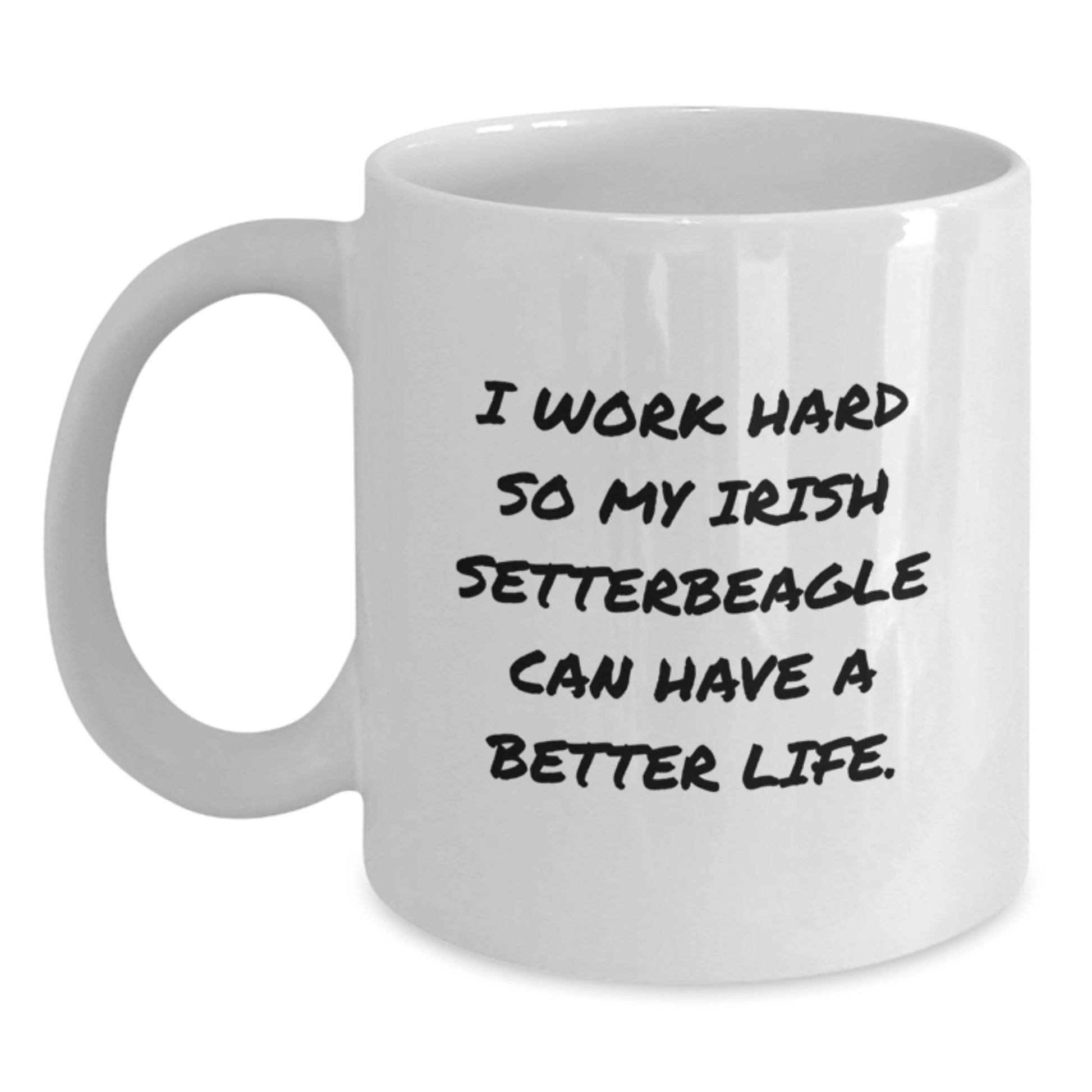Irish Setter Dog Lover Gifts from Family - 'I Work Hard...' White Coffee Mug, Graduation Unique Gifts - Main