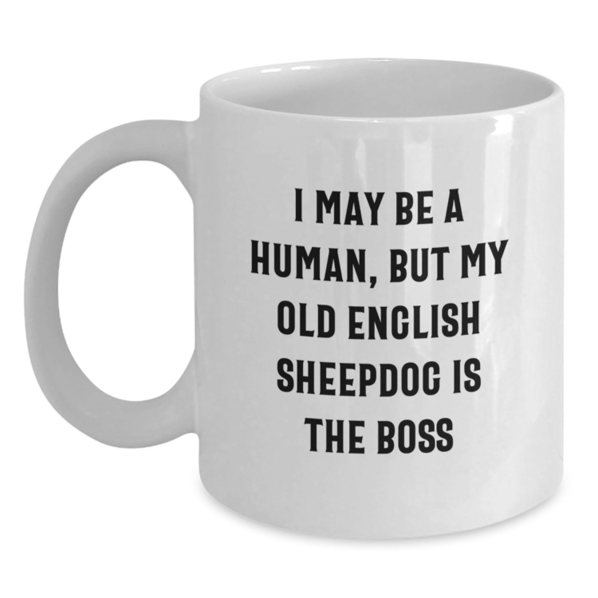 Funny Old English Sheepdog Lover White Coffee Mug, Gifts from Men to Women for Valentine's, Unique Gift for Old English Sheepdog Enthusiasts, White Ceramic Mug with 11oz or 15oz Capacity - Main