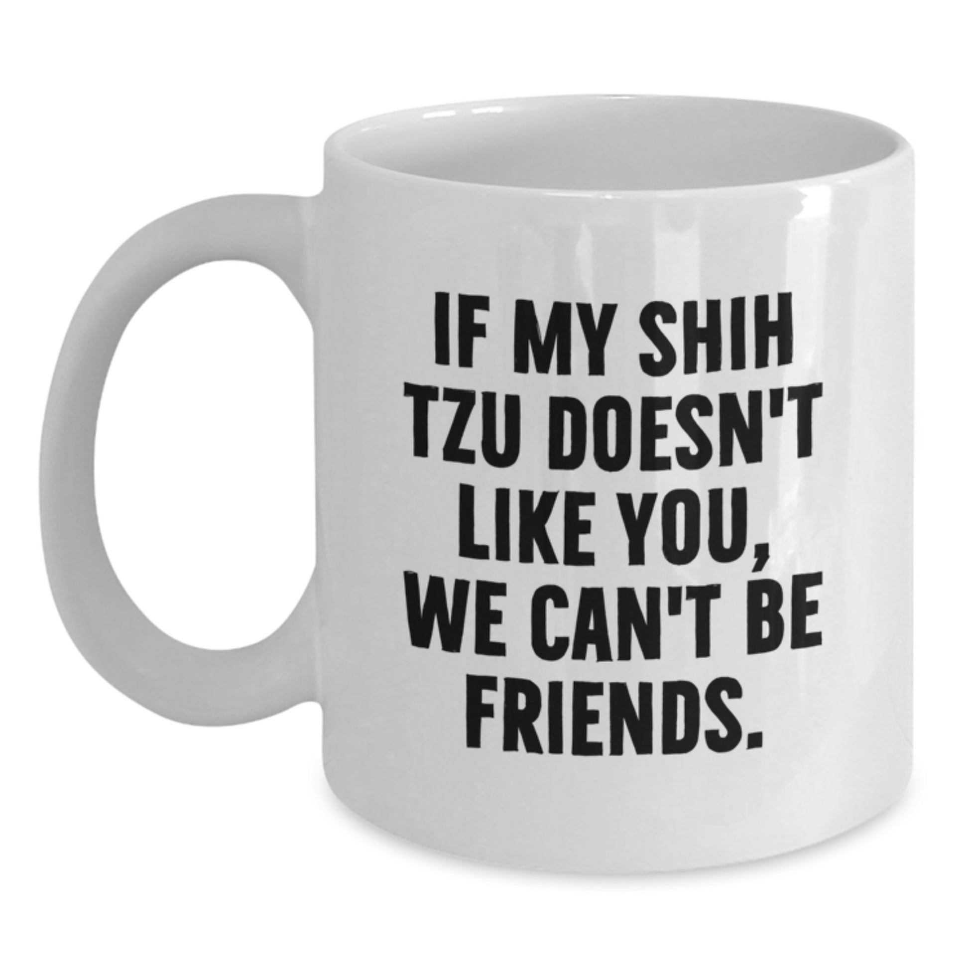 Funny Shih Tzu Dog White Coffee Mugs Gifts from Friends for Valentine's - Main