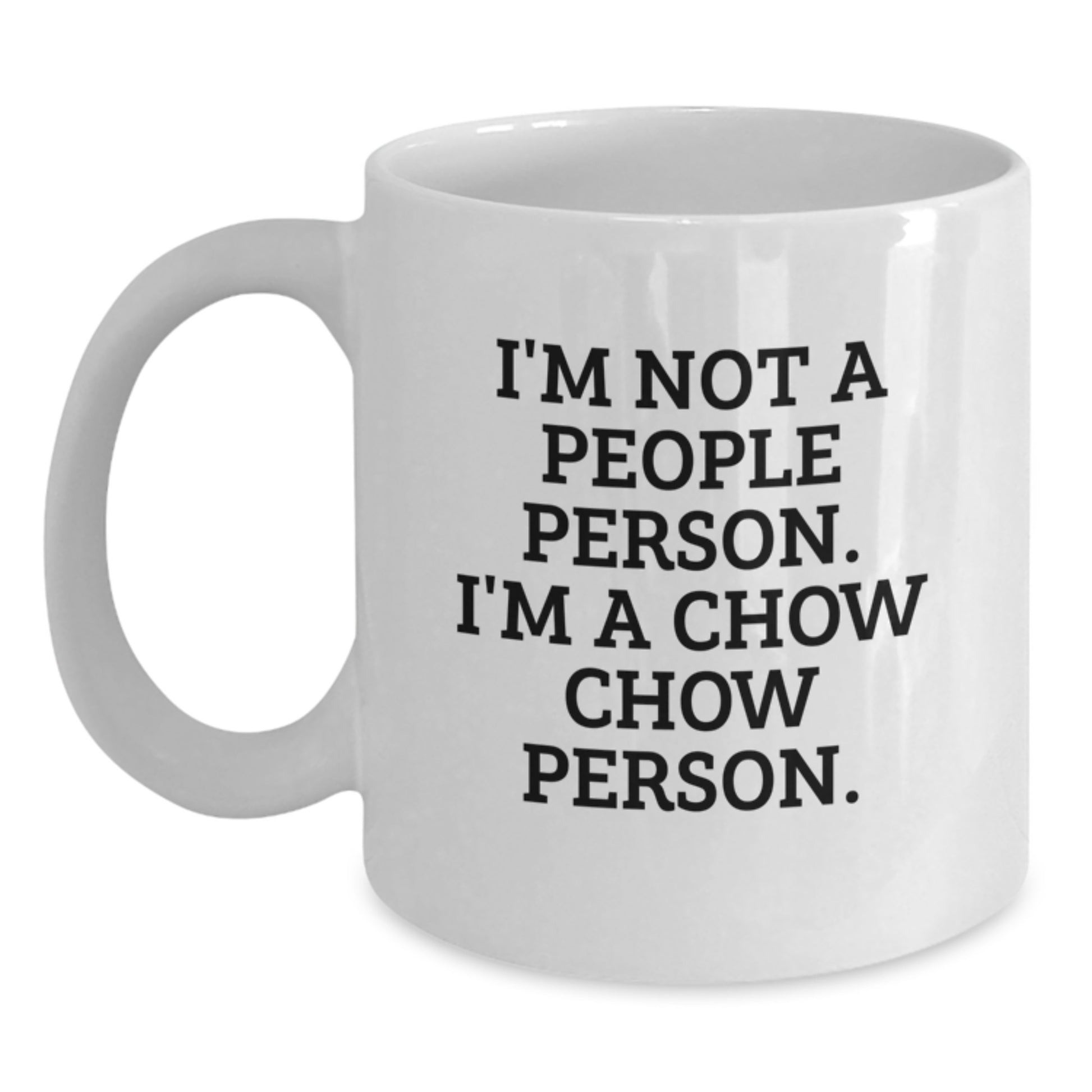 Chow Chow Dog Gifts from Friends for Birthday Unique White Coffee Mugs, I'm Not A People Person. I'm A Chow Chow Person., Funny Mugs for Chow Chow Dog Lovers - Main