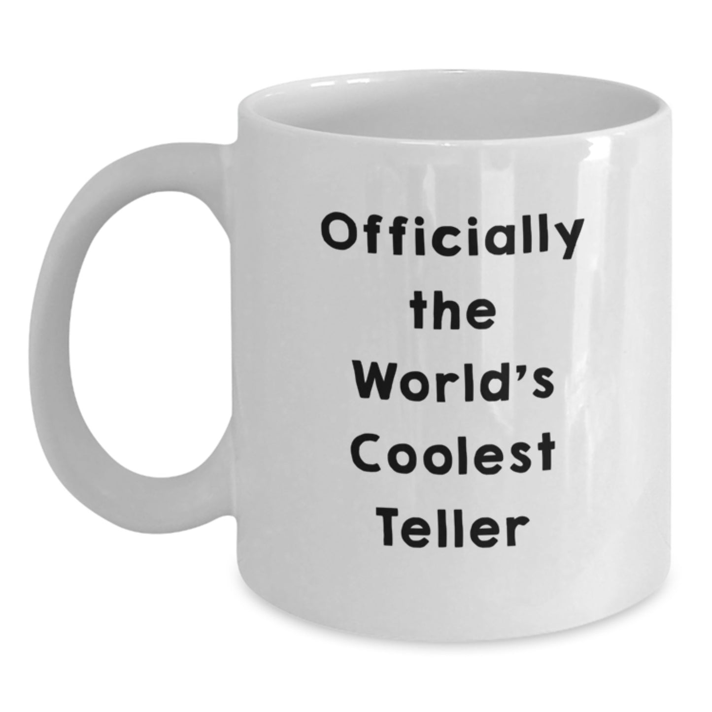 Funny Teller Gifts from Friends for Her, White Coffee Mug, 'Officially The World's Coolest Teller' Quote, Birthday Unique Gifts - Main