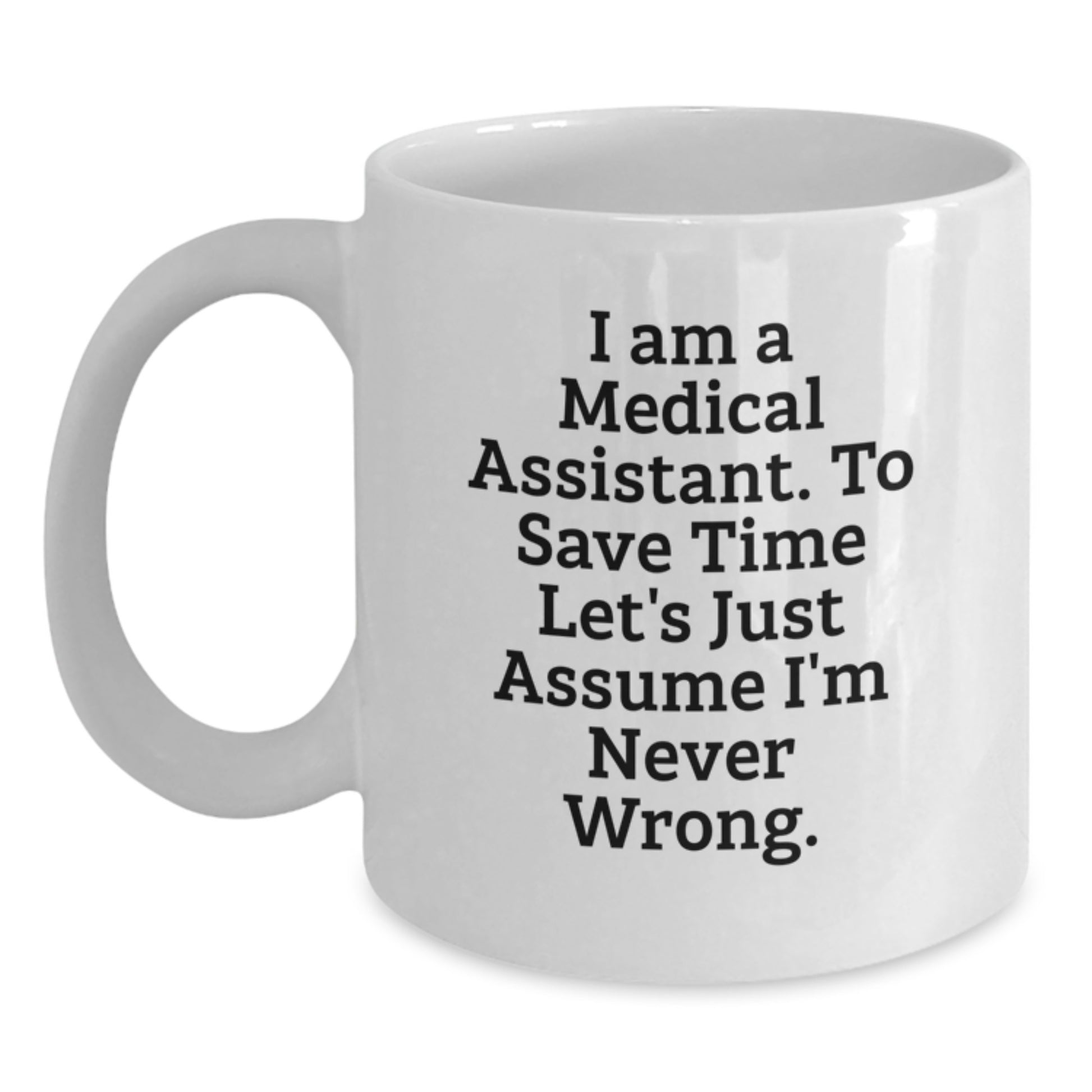Medical Assistant Humor White Coffee Mug Gifts for Friends from Medical Assistant Enthusiasts - Main
