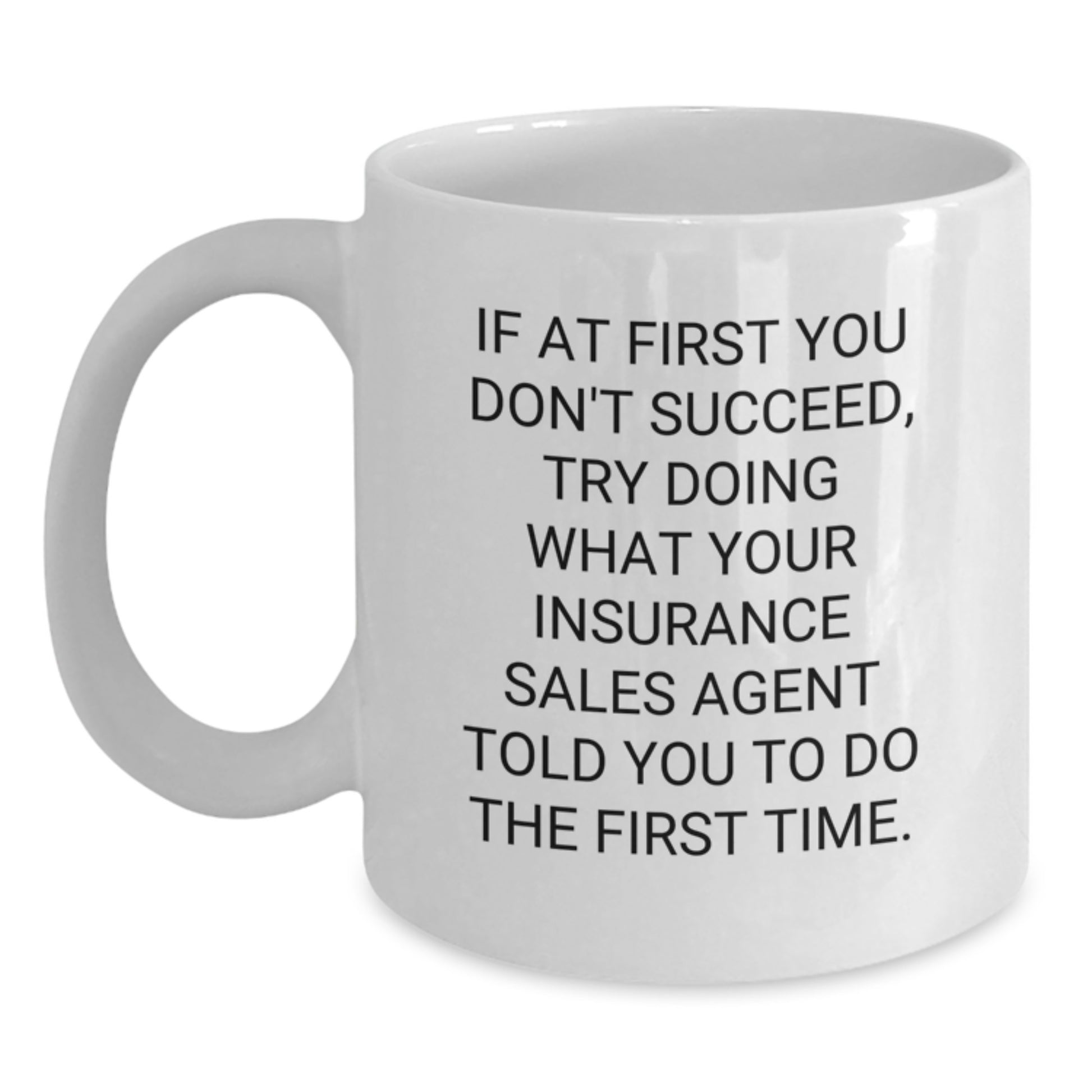 Funny Insurance Sales Agent Gifts for Christmas, White Coffee Mug with Humorous Quote, Gifts from Friends, Coworkers, or Family to Insurance Sales Agent, Best Seller - Main