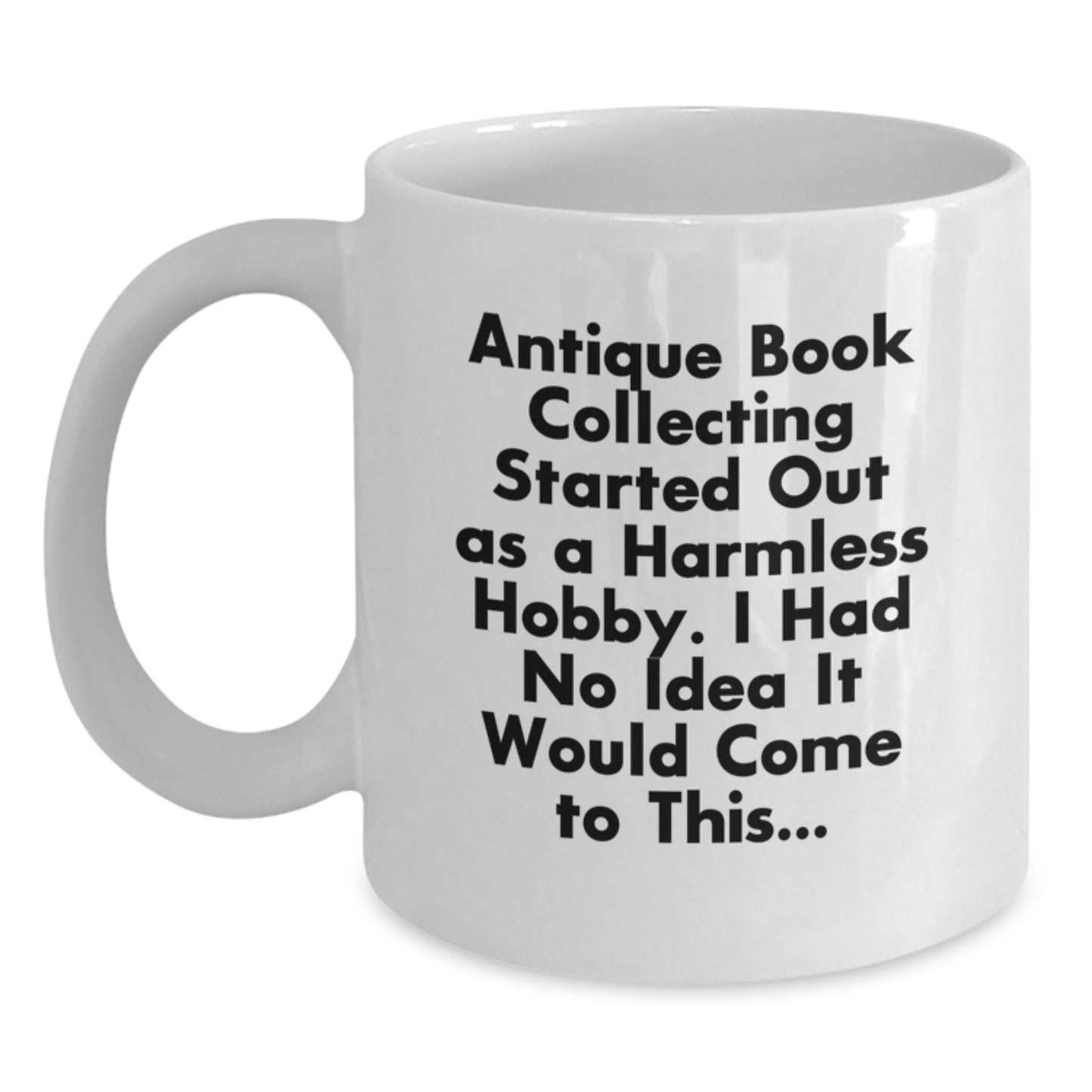 Gifts from Friends for Antique Book Collecting Enthusiasts, Funny White Coffee Mug for Christmas Unique Presents - Main