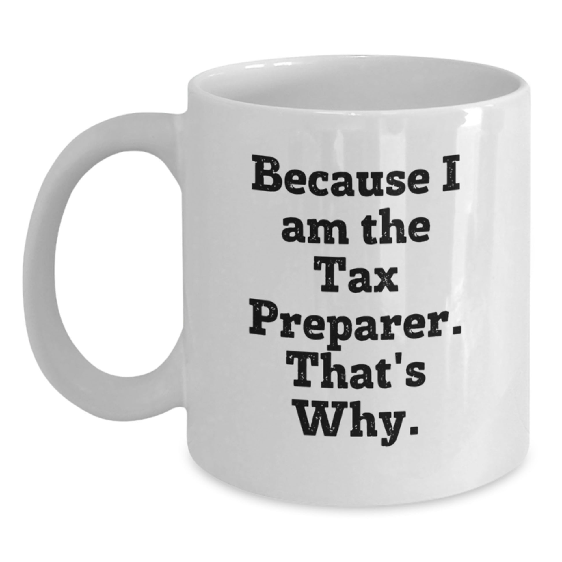 Funny White Coffee Mugs for Tax Preparer, Gifts from Men, Women, Friends for Christmas Unique - Main