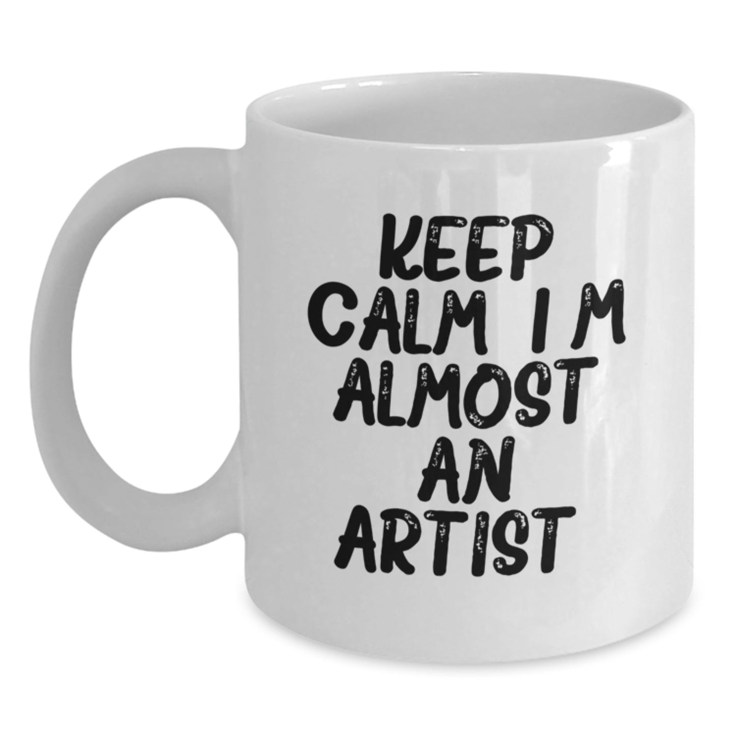 Funny Artist Gifts from Friends for Men - Keep Calm I'm (almost) An Artist White Coffee Mug Christmas Unique Gifts - Main